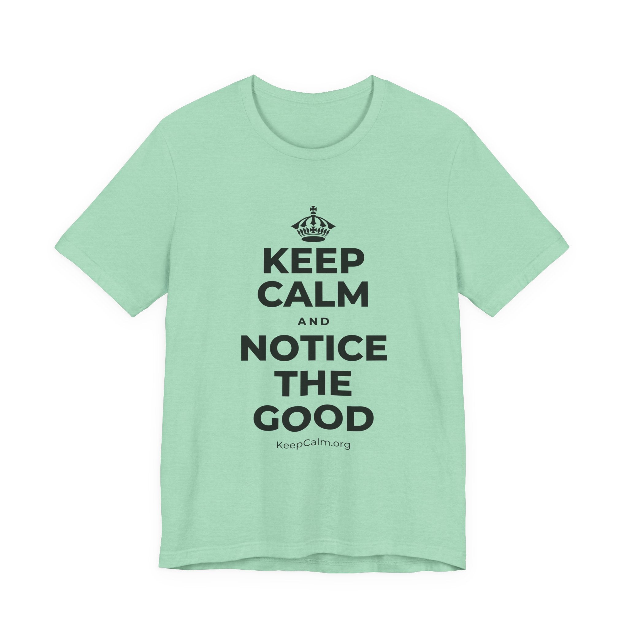 KEEP CALM AND NOTICE THE GOOD T-Shirt (Baby Blue–Silver)