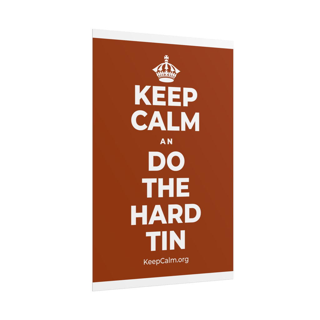 KEEP CALM AN DO THE HARD TIN Poster