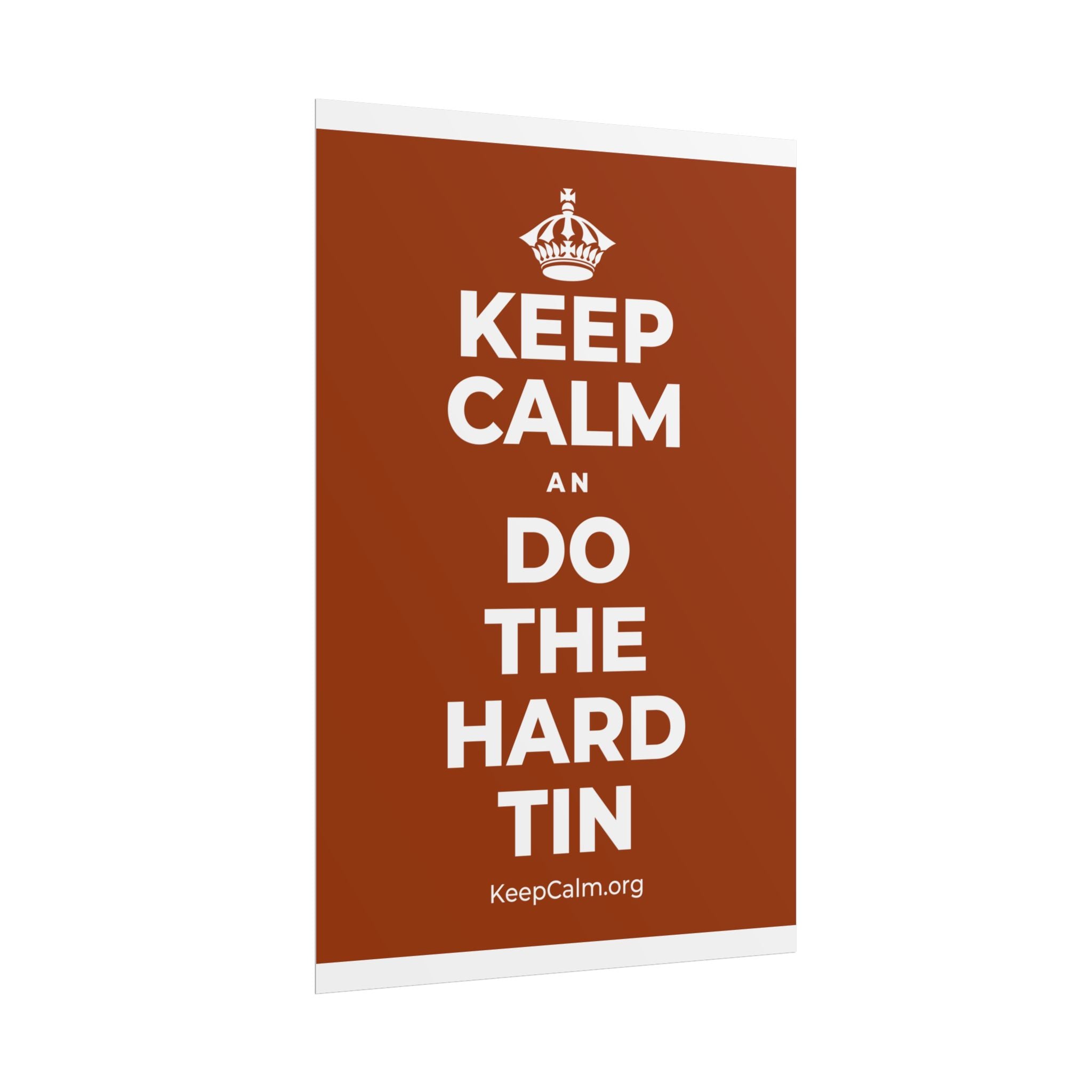 KEEP CALM AN DO THE HARD TIN Poster