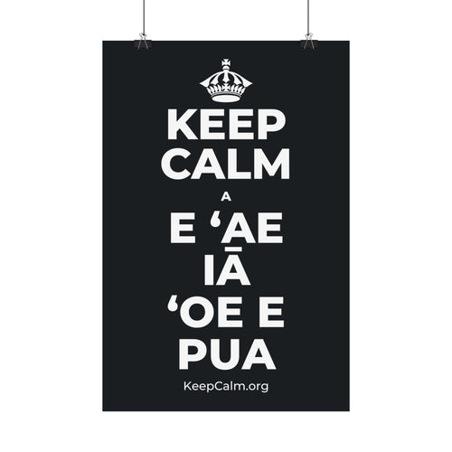 KEEP CALM A E ʻAE IĀ ʻOE E PUA Satin Poster (Dark)