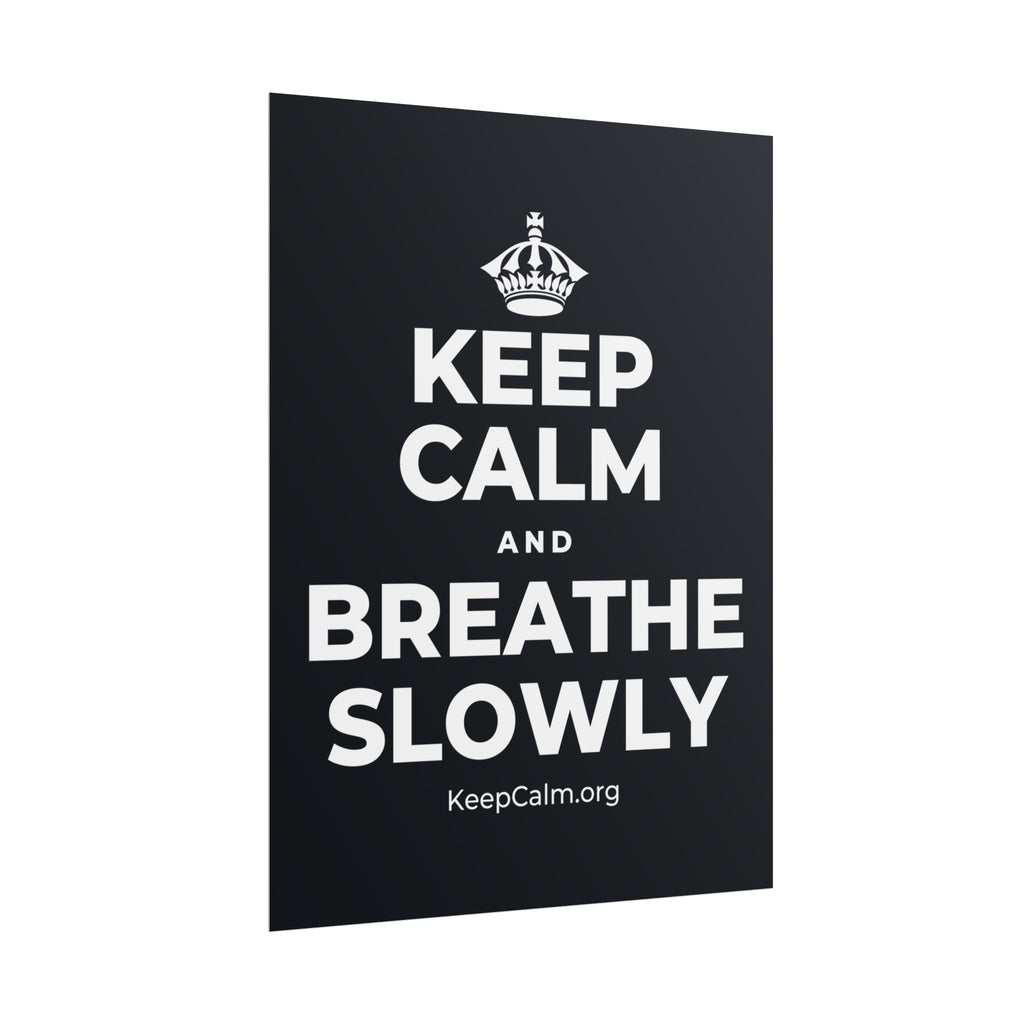 KEEP CALM AND BREATHE SLOWLY Poster (Dark)