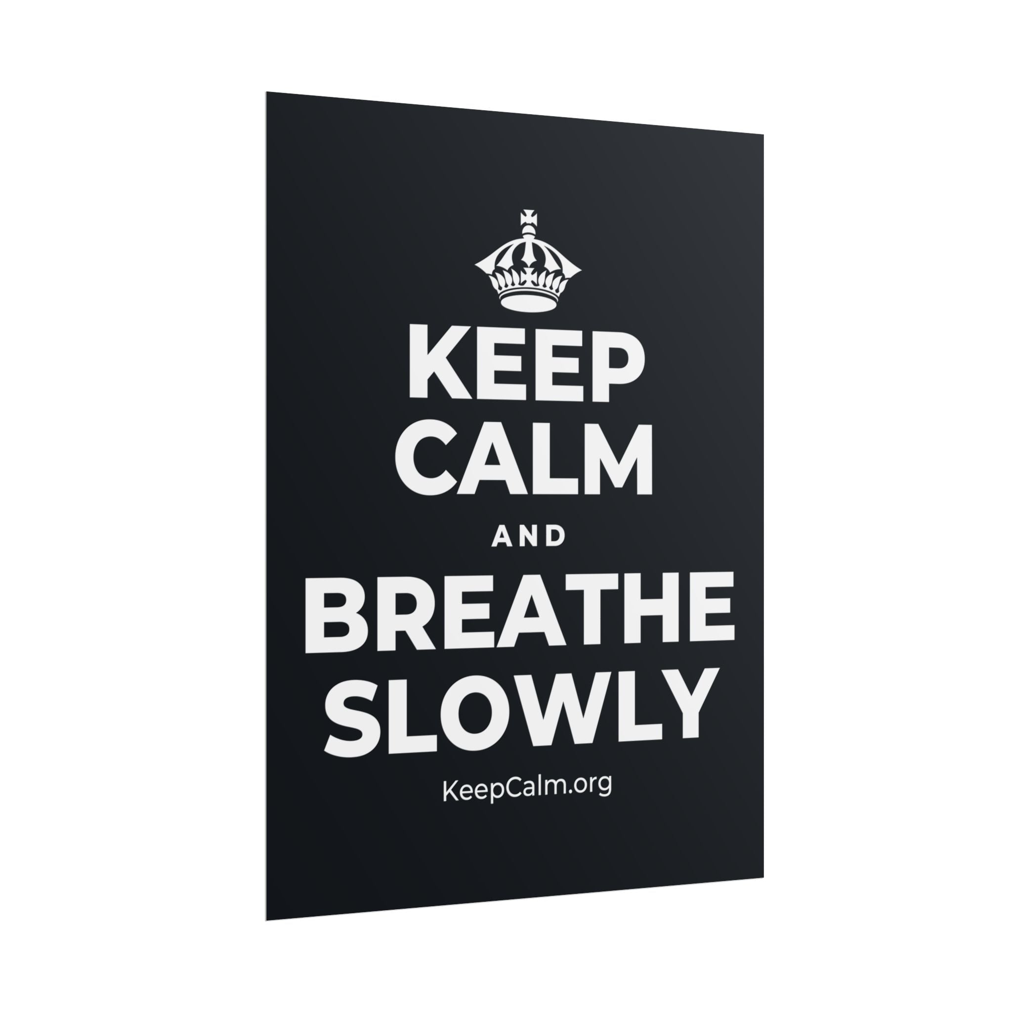 KEEP CALM AND BREATHE SLOWLY Poster (Dark)