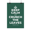 KEEP CALM AND CRUNCH THE LEAVES Satin Poster