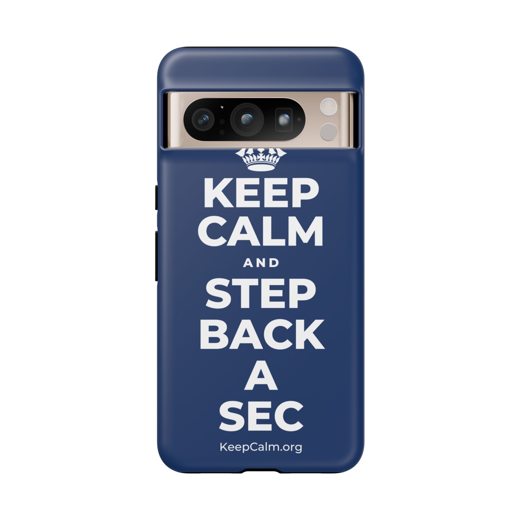 KEEP CALM AND STEP BACK A SEC Phone Case