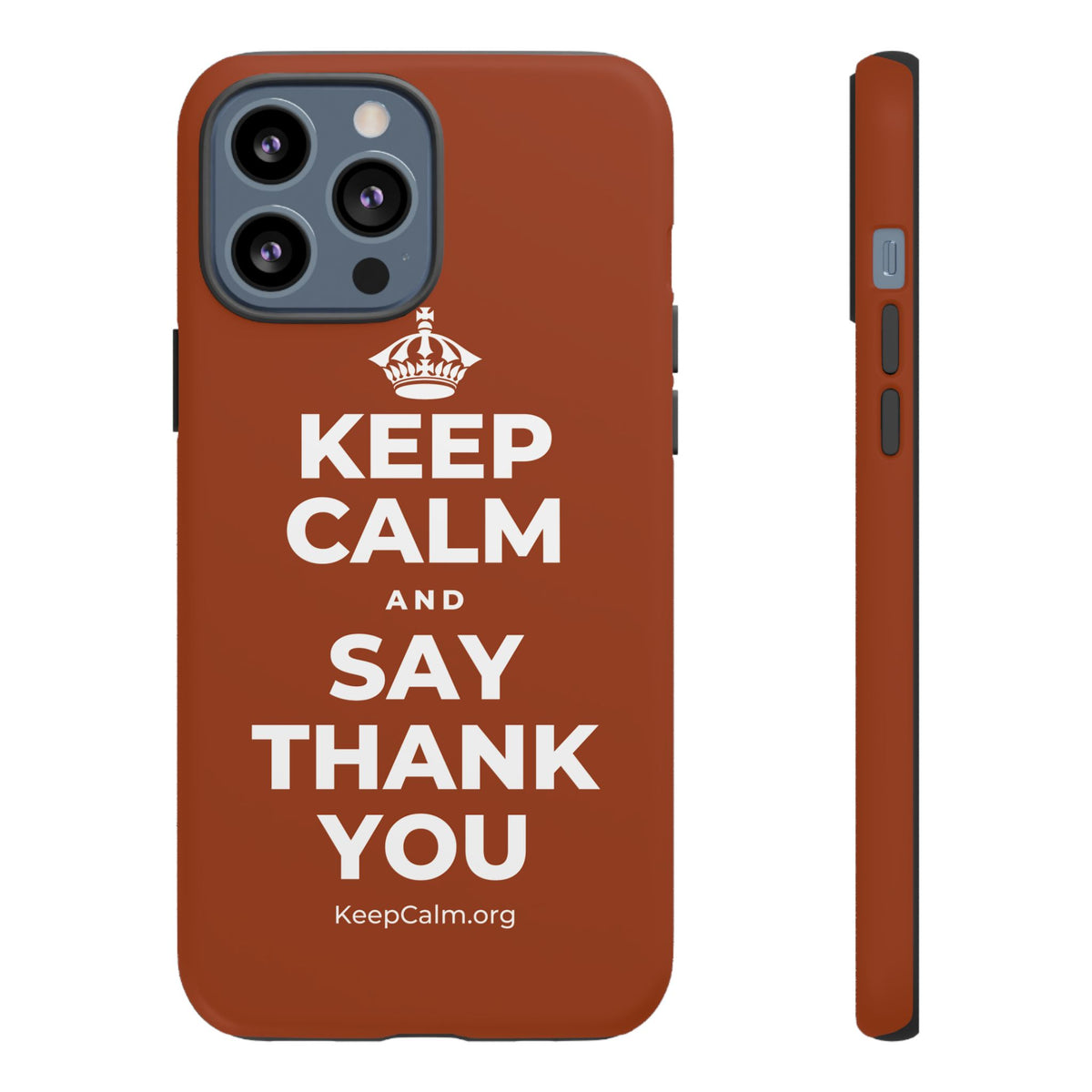 KEEP CALM AND SAY THANK YOU Phone Case