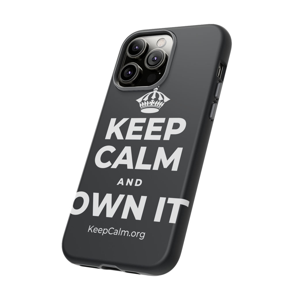 KEEP CALM AND OWN IT Phone Case (Dark)