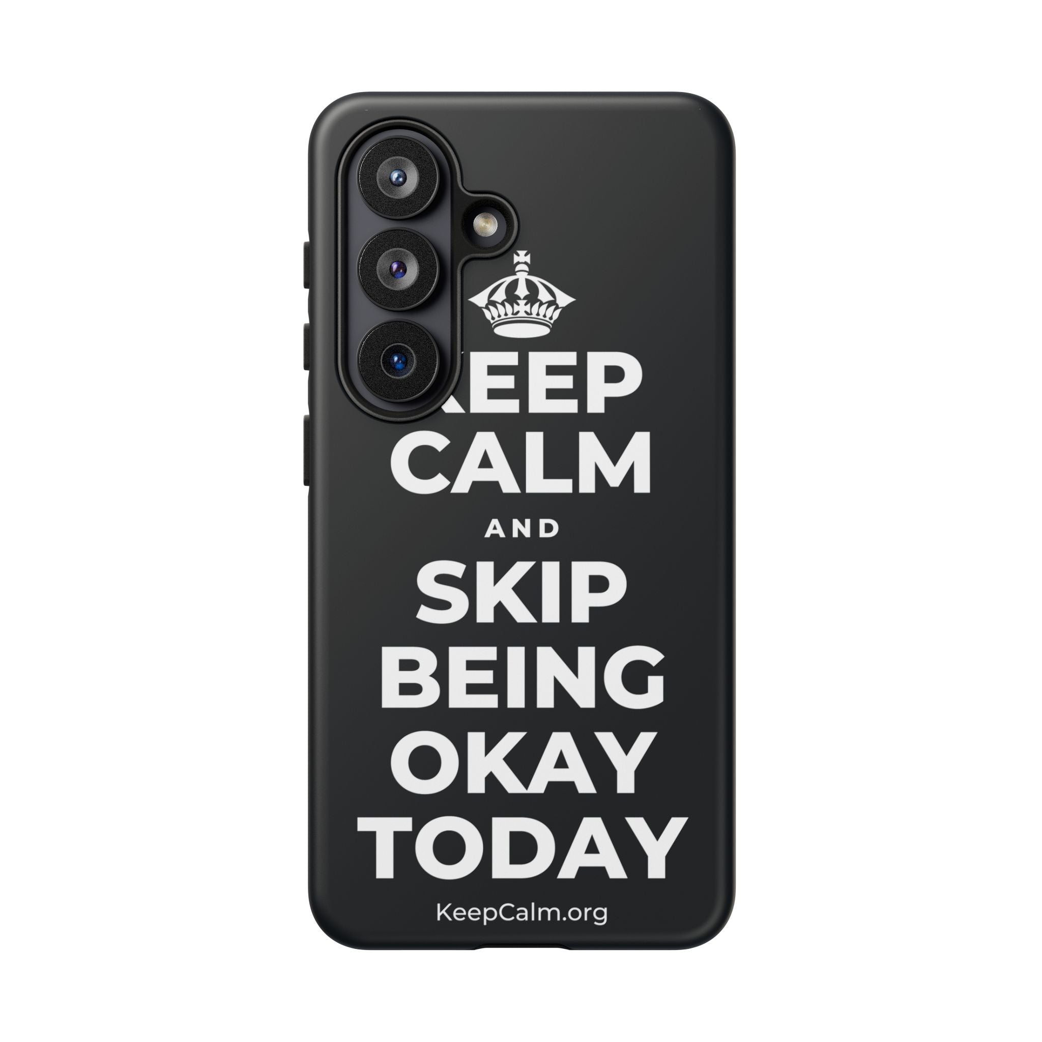 KEEP CALM AND SKIP BEING OKAY TODAY Phone Case (Dark)