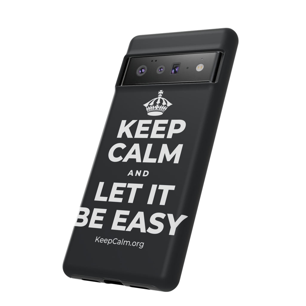 KEEP CALM AND LET IT BE EASY Phone Case (Dark)