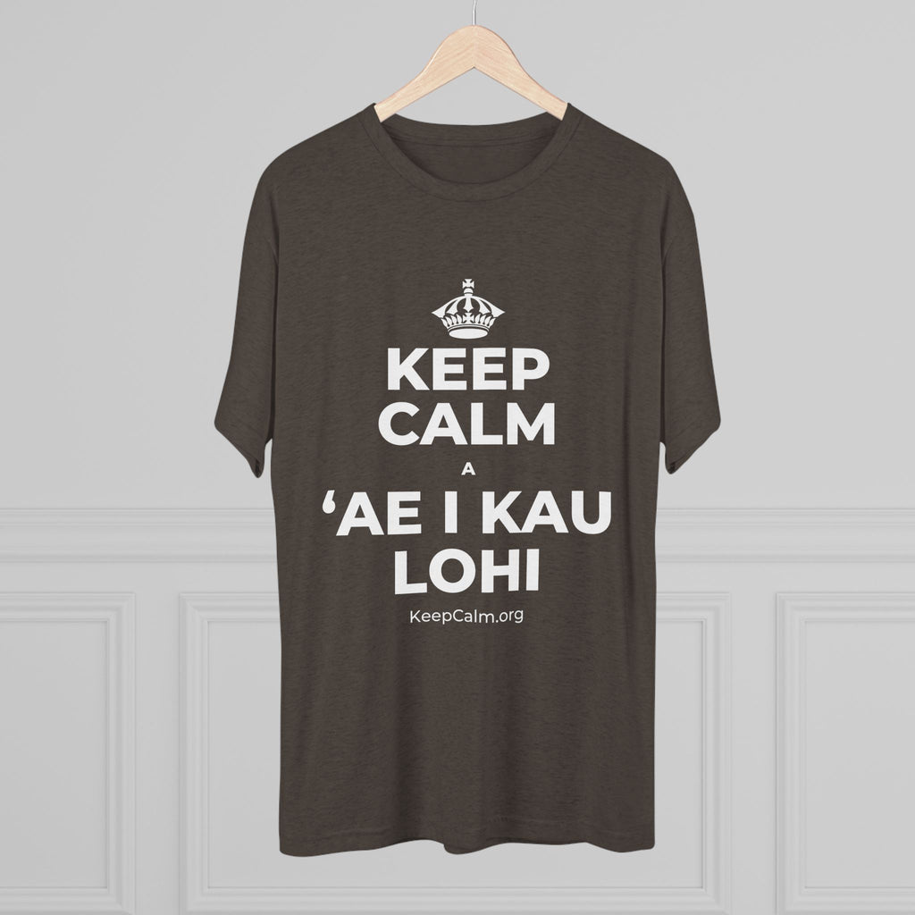 KEEP CALM A ʻAE I KAU LOHI Tri-Blend Tee