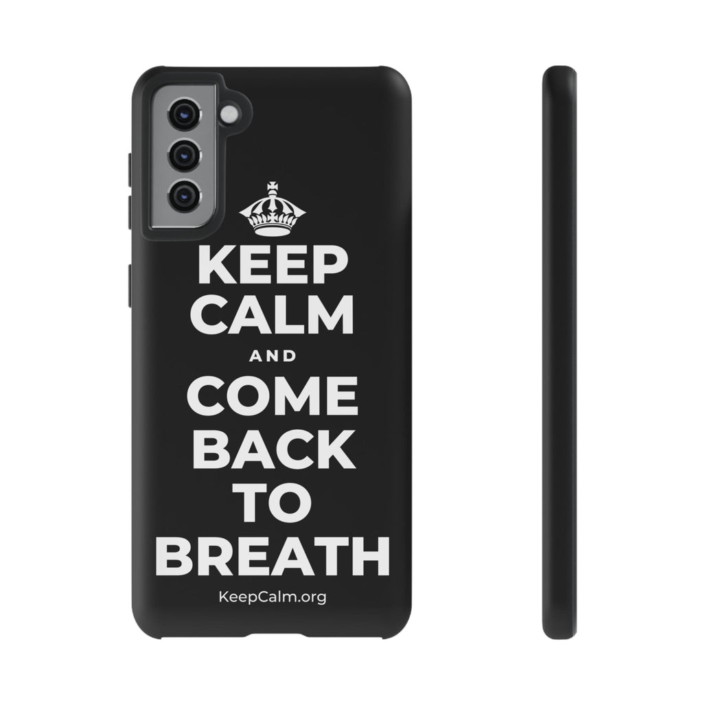 KEEP CALM AND COME BACK TO BREATH Phone Case