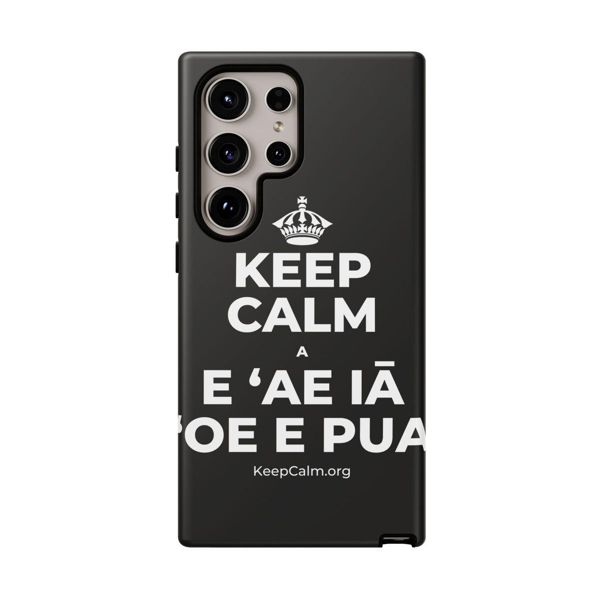 KEEP CALM A E ʻAE IĀ ʻOE E PUA Phone Case