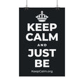 KEEP CALM AND JUST BE Satin Poster (Dark)