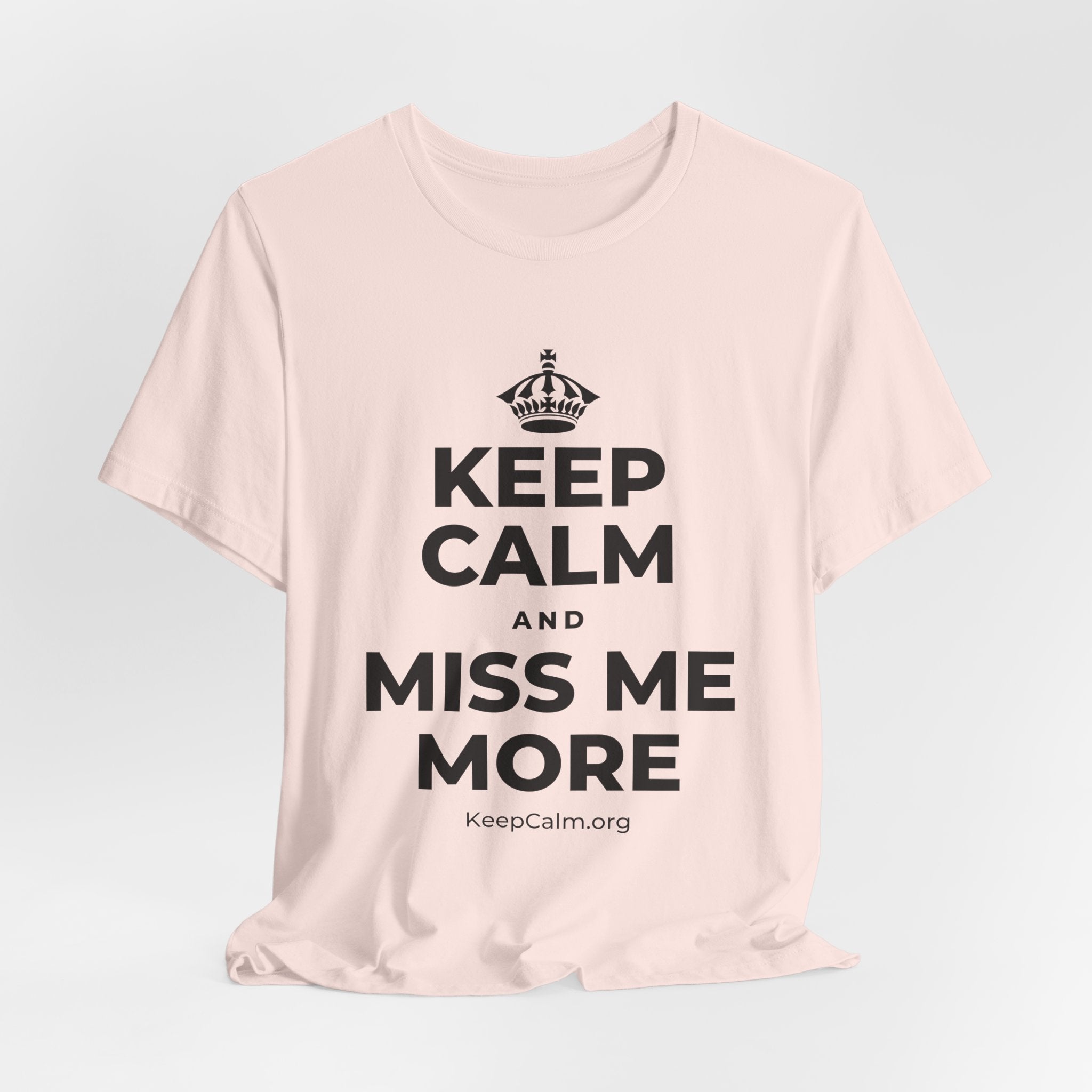 KEEP CALM AND MISS ME MORE T-Shirt (Soft Cream–Heather Mauve)