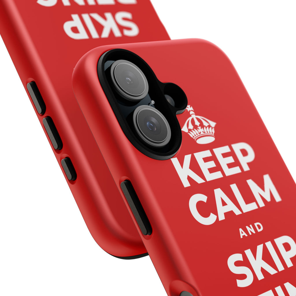 KEEP CALM AND SKIP BEING OKAY TODAY Phone Case