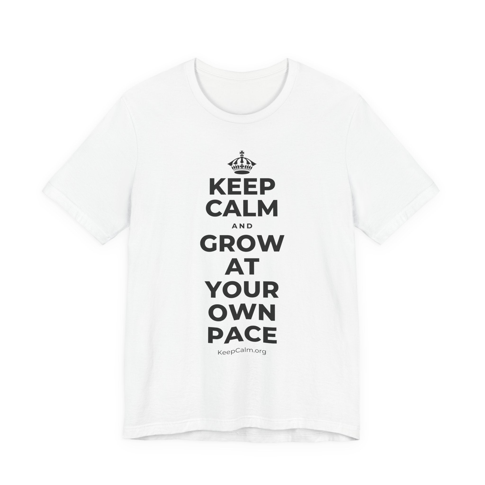 KEEP CALM AND GROW AT YOUR OWN PACE T-Shirt (White–Asphalt)