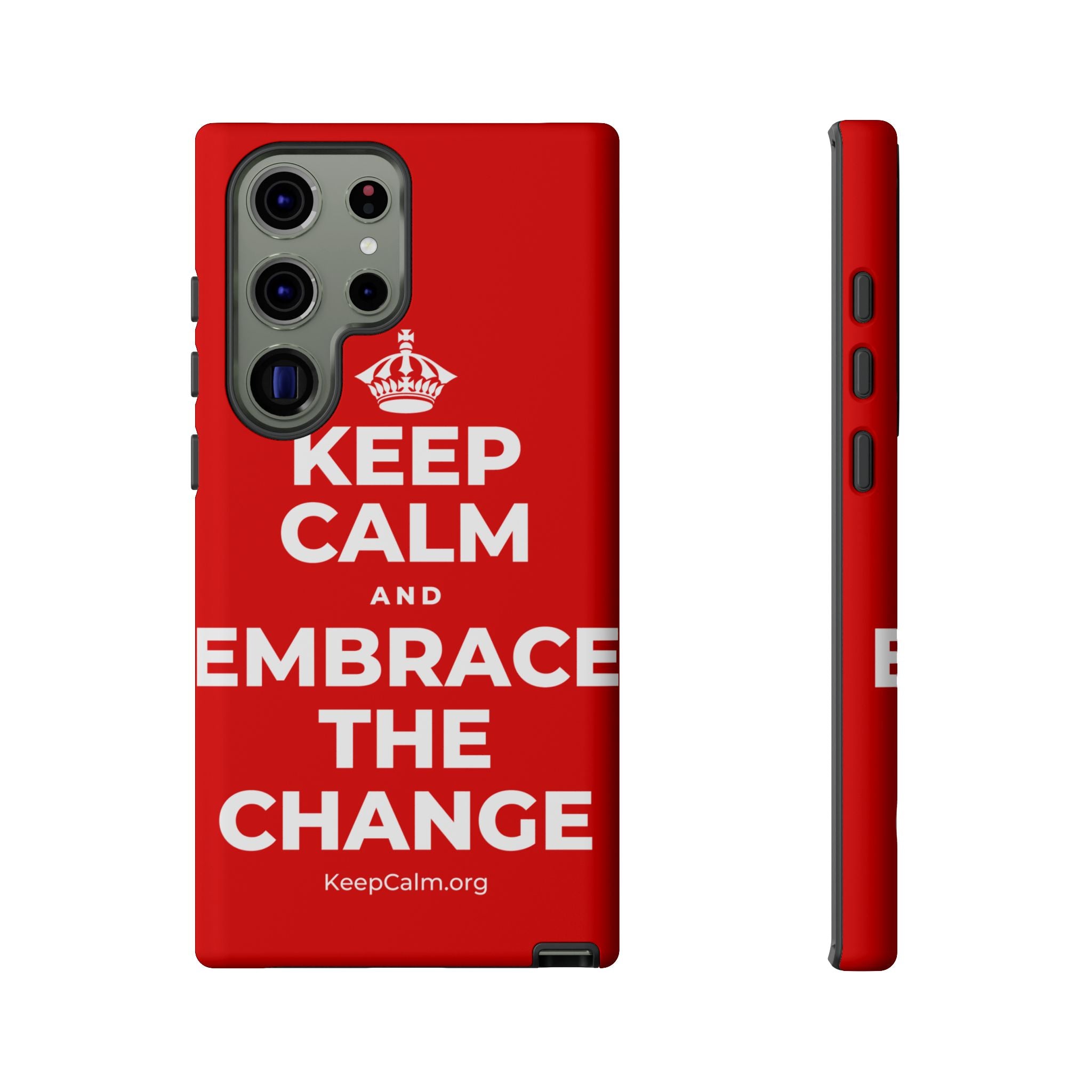 KEEP CALM AND EMBRACE THE CHANGE Phone Case