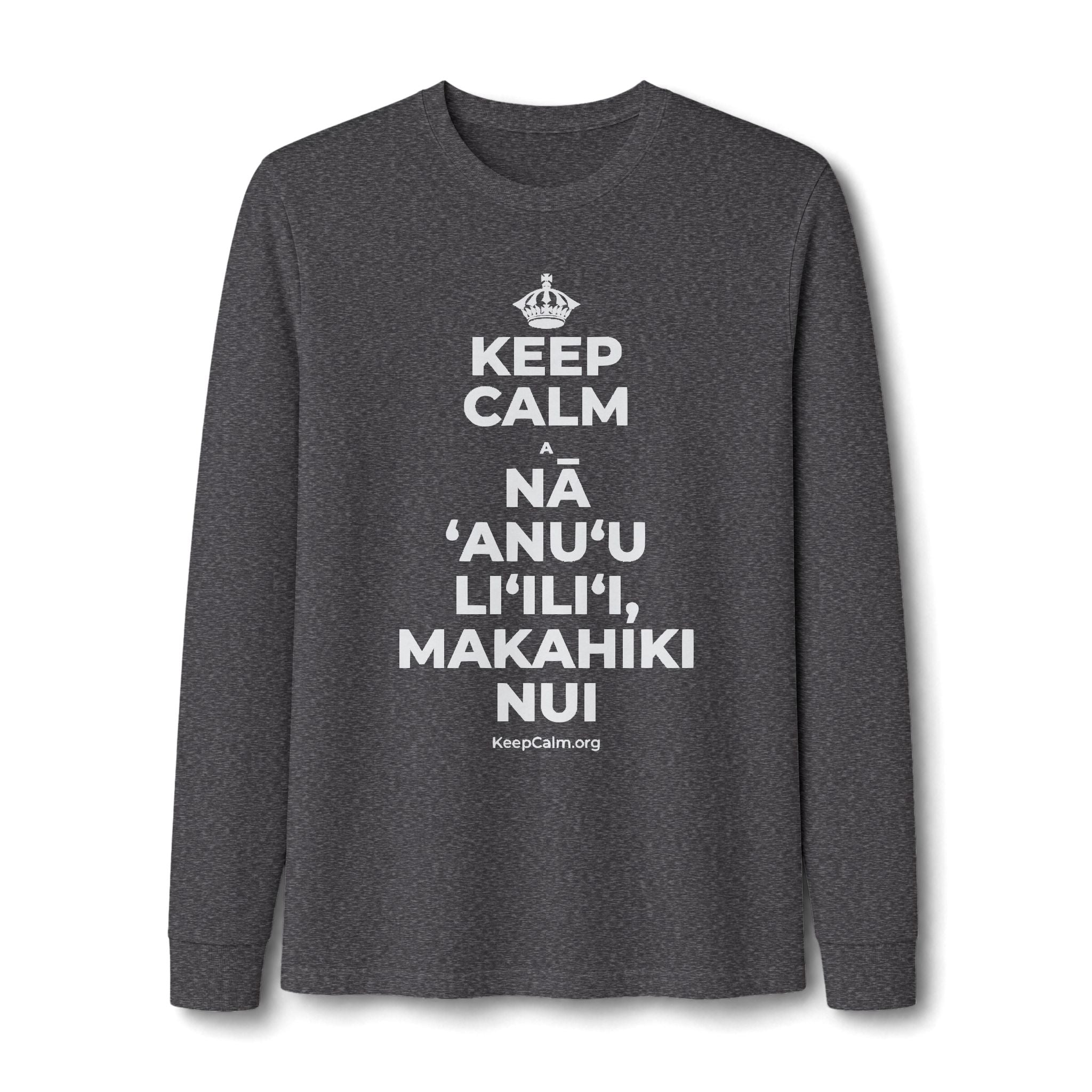 KEEP CALM A NĀ ʻANUʻU LIʻILIʻI, MAKAHIKI NUI Long Sleeve Tee
