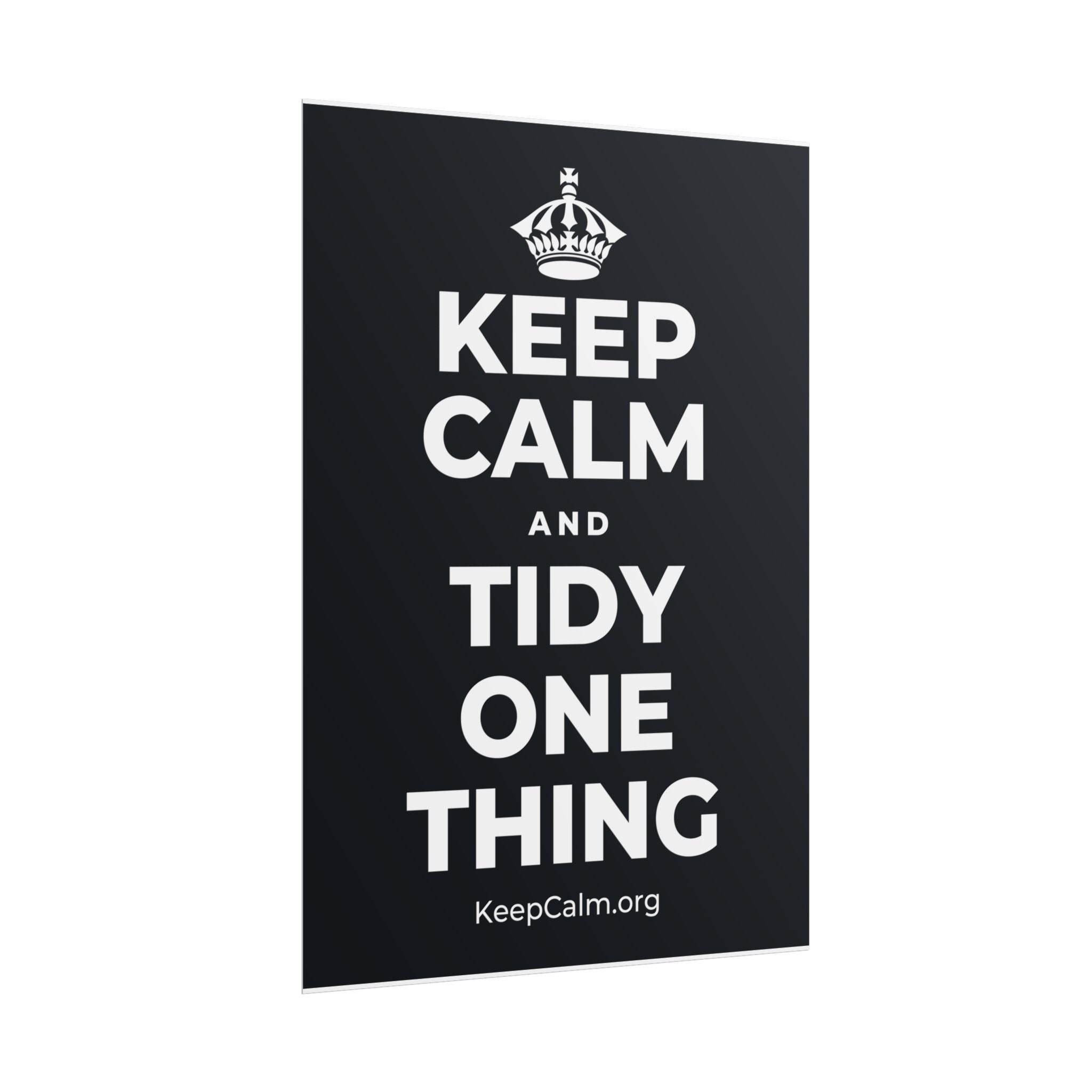KEEP CALM AND TIDY ONE THING Poster (Dark)