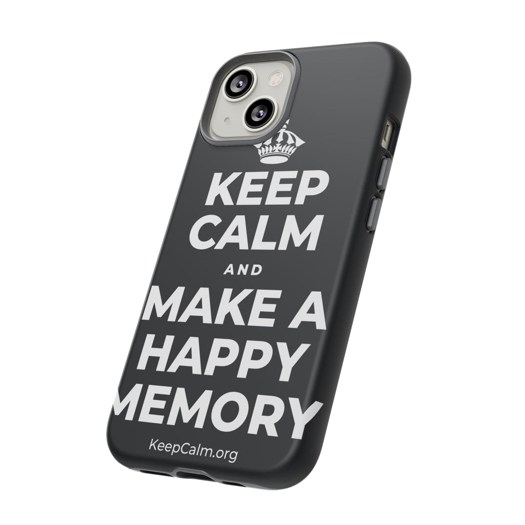 KEEP CALM AND MAKE A HAPPY MEMORY Phone Case (Dark)