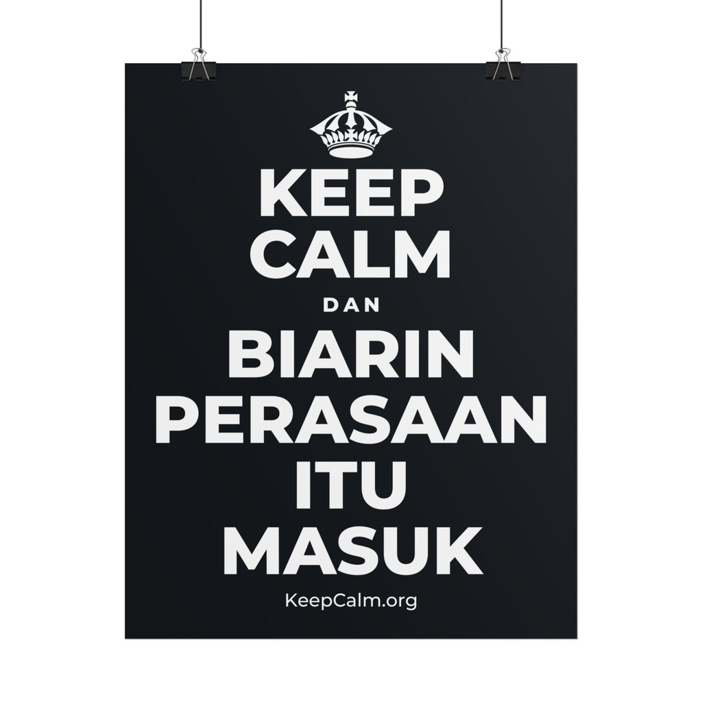 KEEP CALM DAN BIARIN PERASAAN ITU MASUK Poster (Dark)
