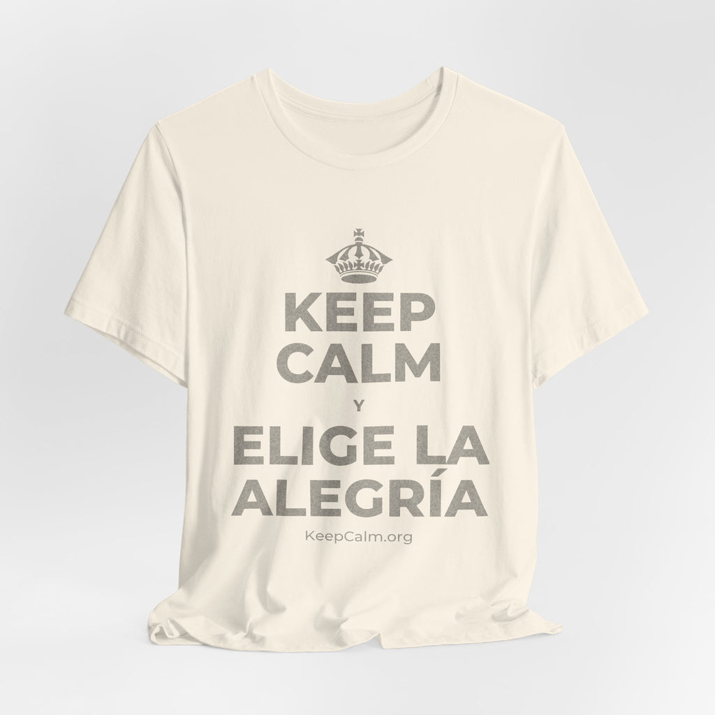 KEEP CALM Y ELIGE LA ALEGRÍA T-Shirt (White–Asphalt)