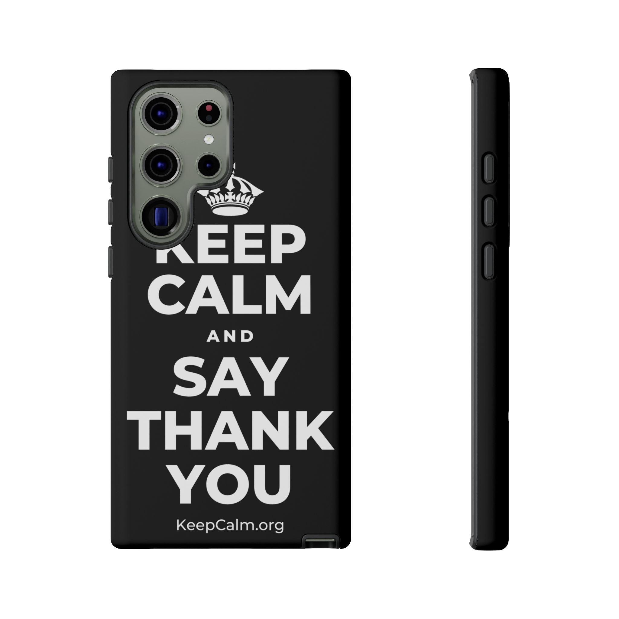 KEEP CALM AND SAY THANK YOU Phone Case