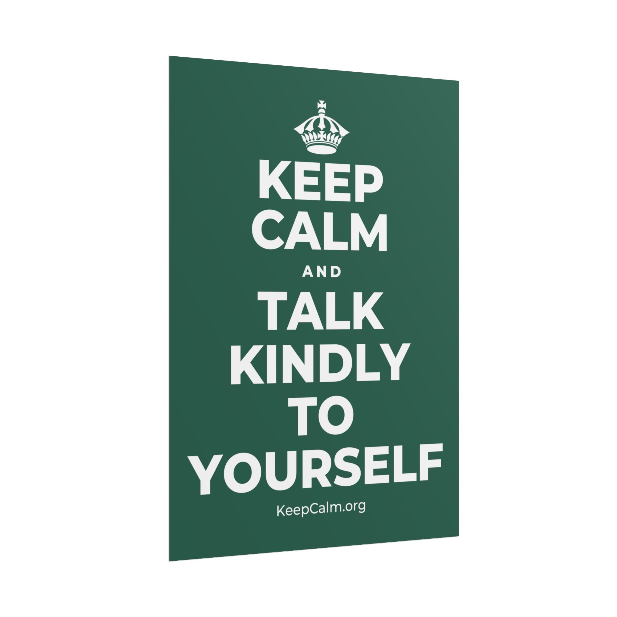 KEEP CALM AND TALK KINDLY TO YOURSELF Poster