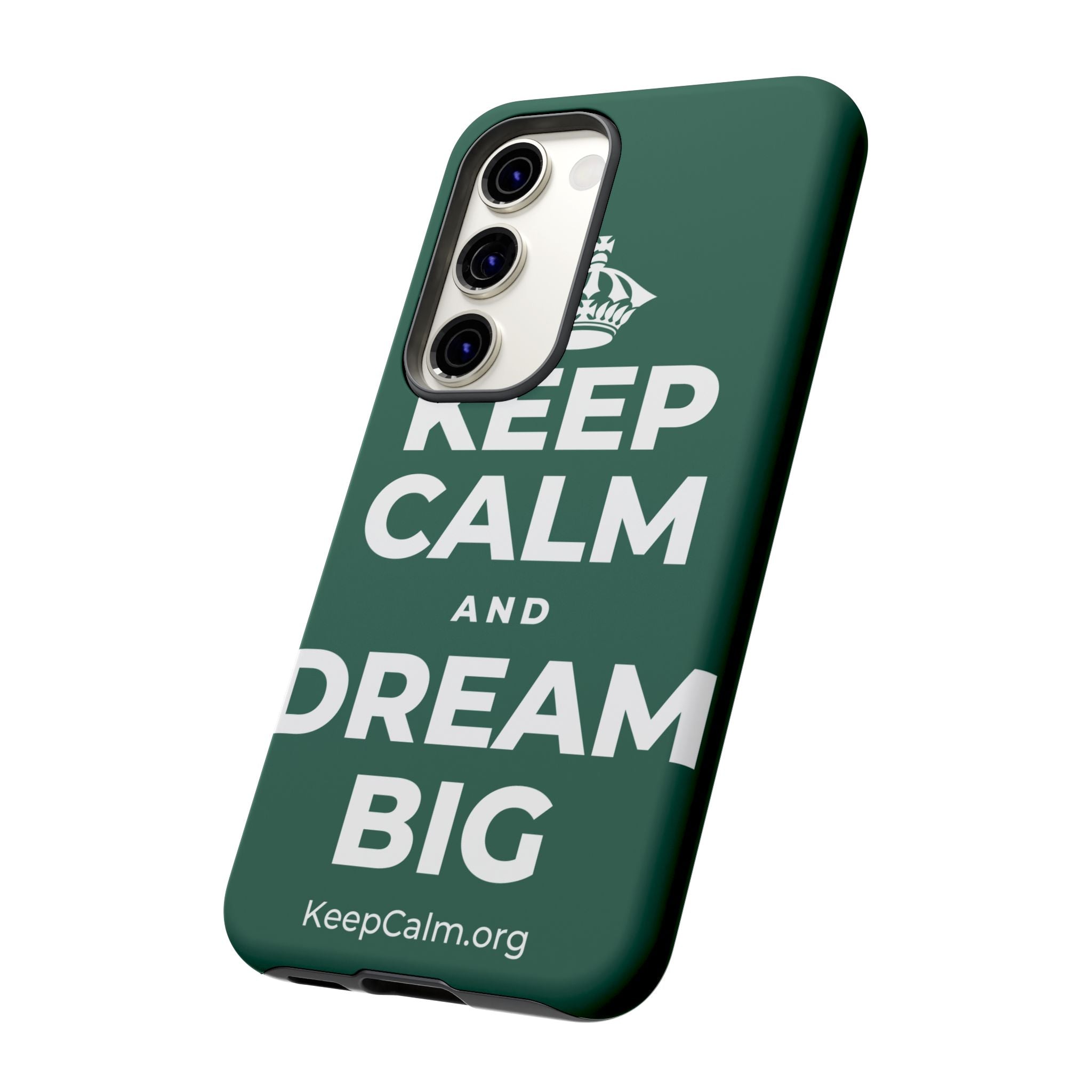 KEEP CALM AND DREAM BIG Phone Case