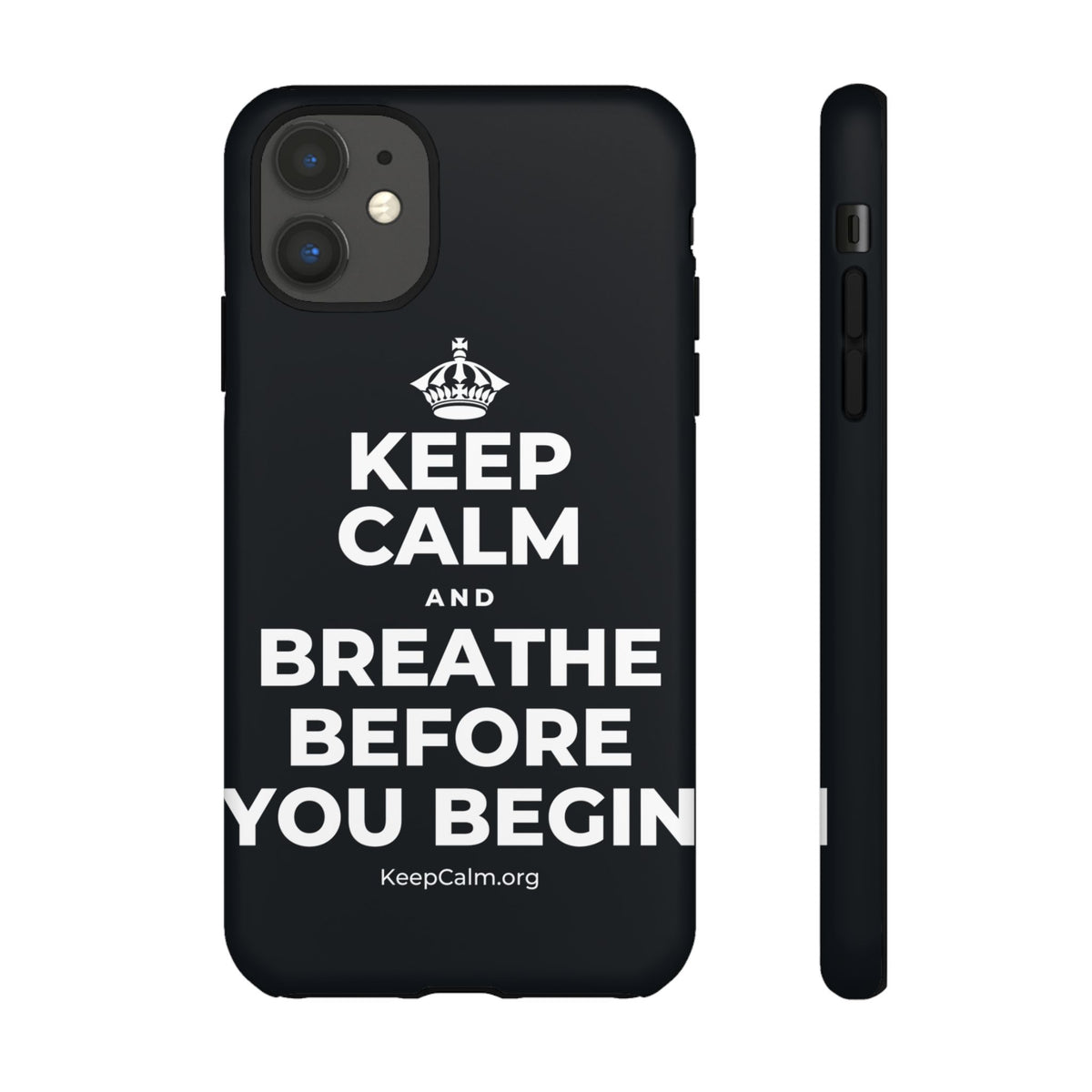 KEEP CALM AND BREATHE BEFORE YOU BEGIN Phone Case (Dark)