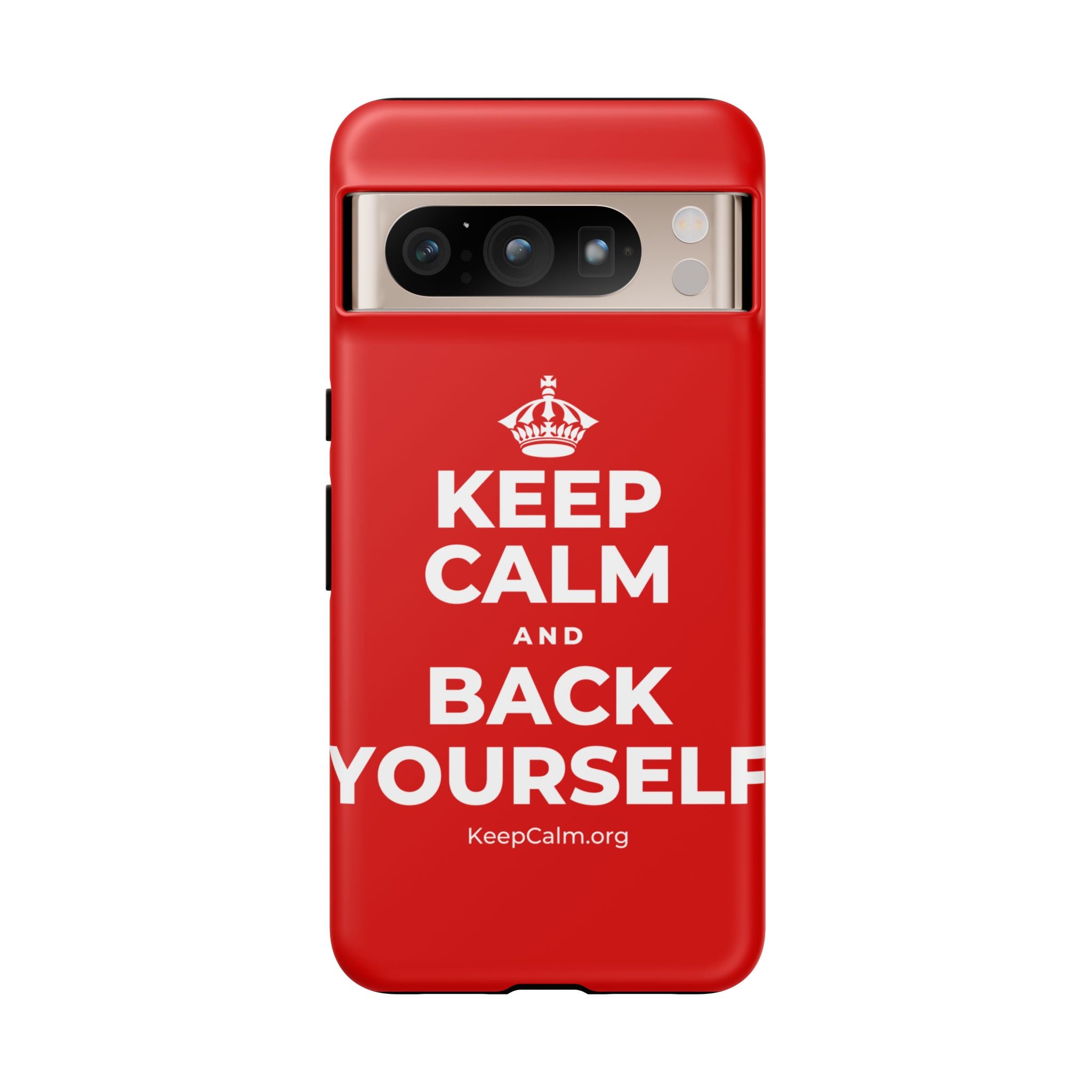 KEEP CALM AND BACK YOURSELF Phone Case
