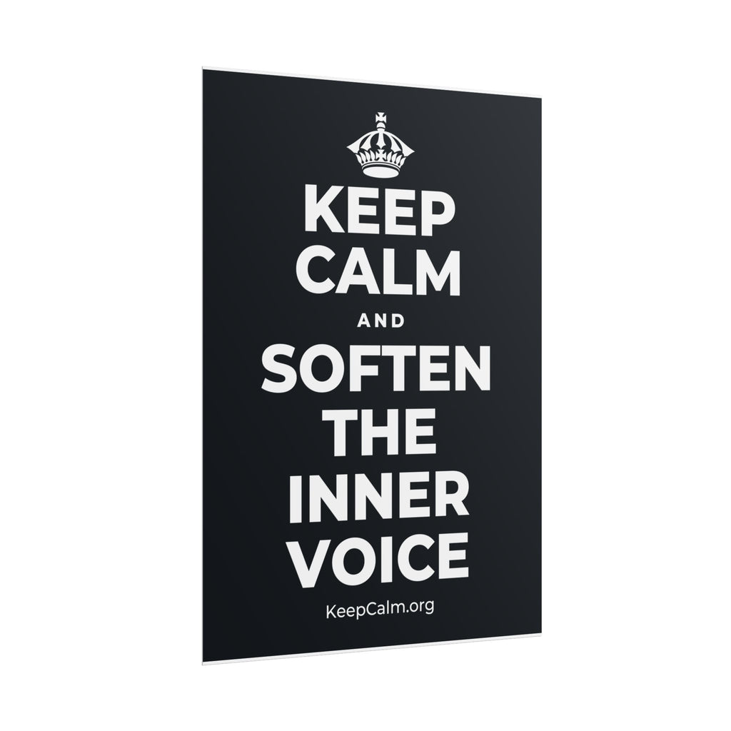 KEEP CALM AND SOFTEN THE INNER VOICE Poster (Dark)