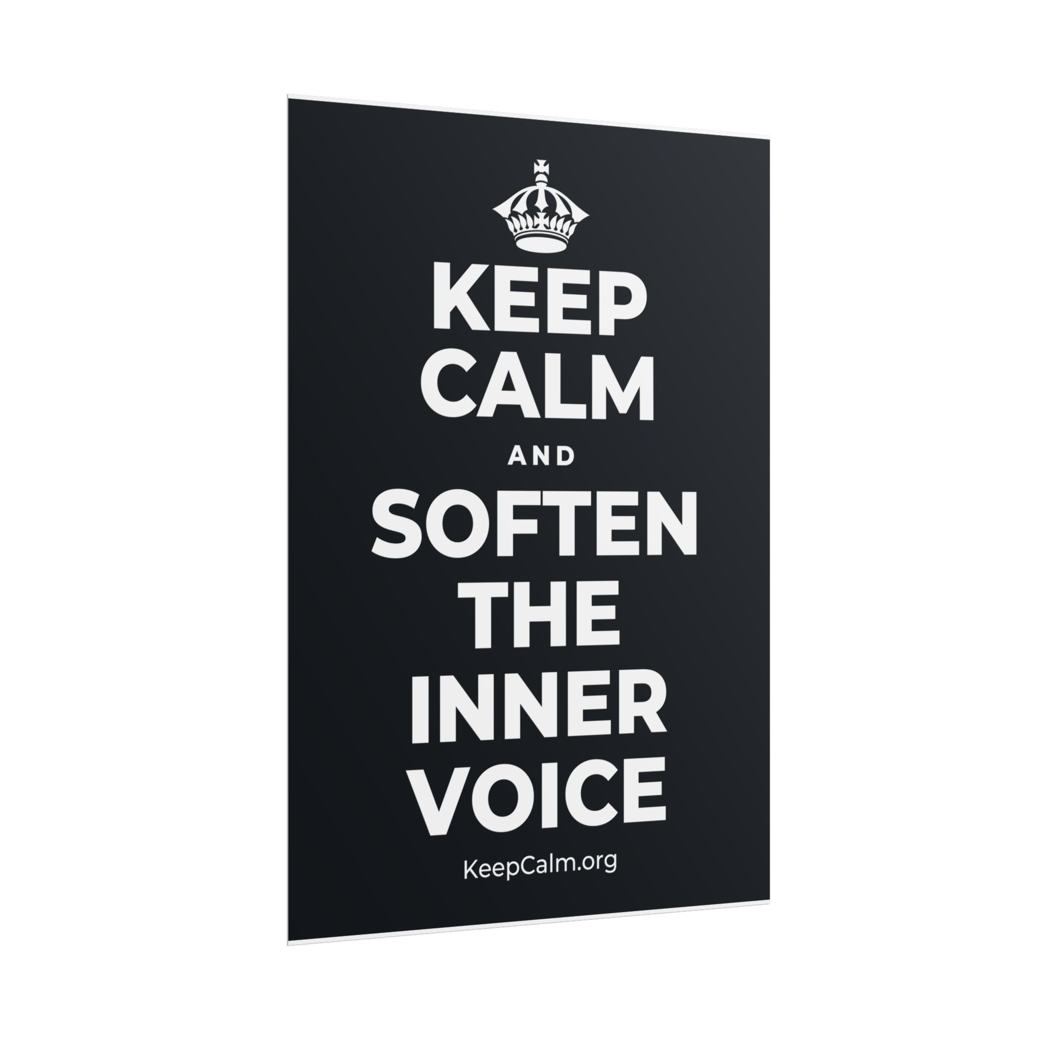 KEEP CALM AND SOFTEN THE INNER VOICE Poster (Dark)