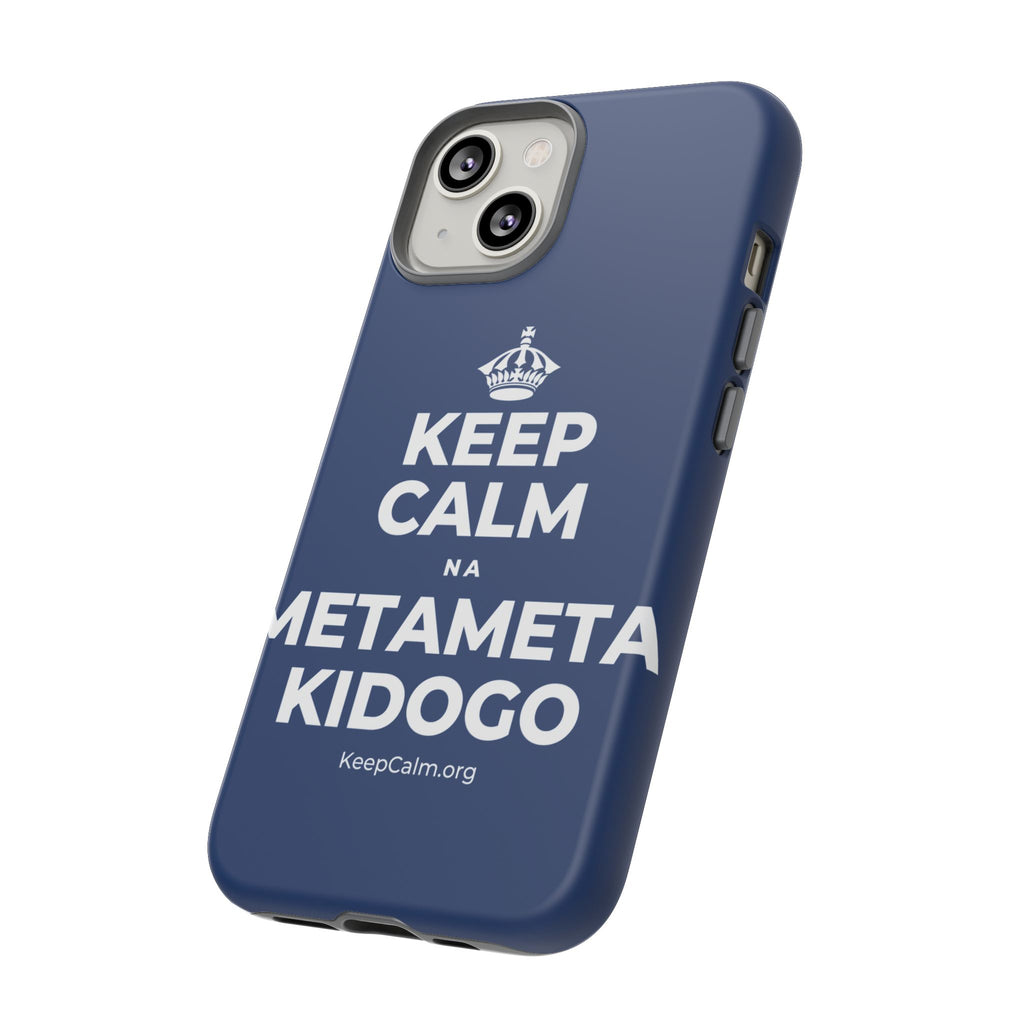 KEEP CALM NA METAMETA KIDOGO Phone Case