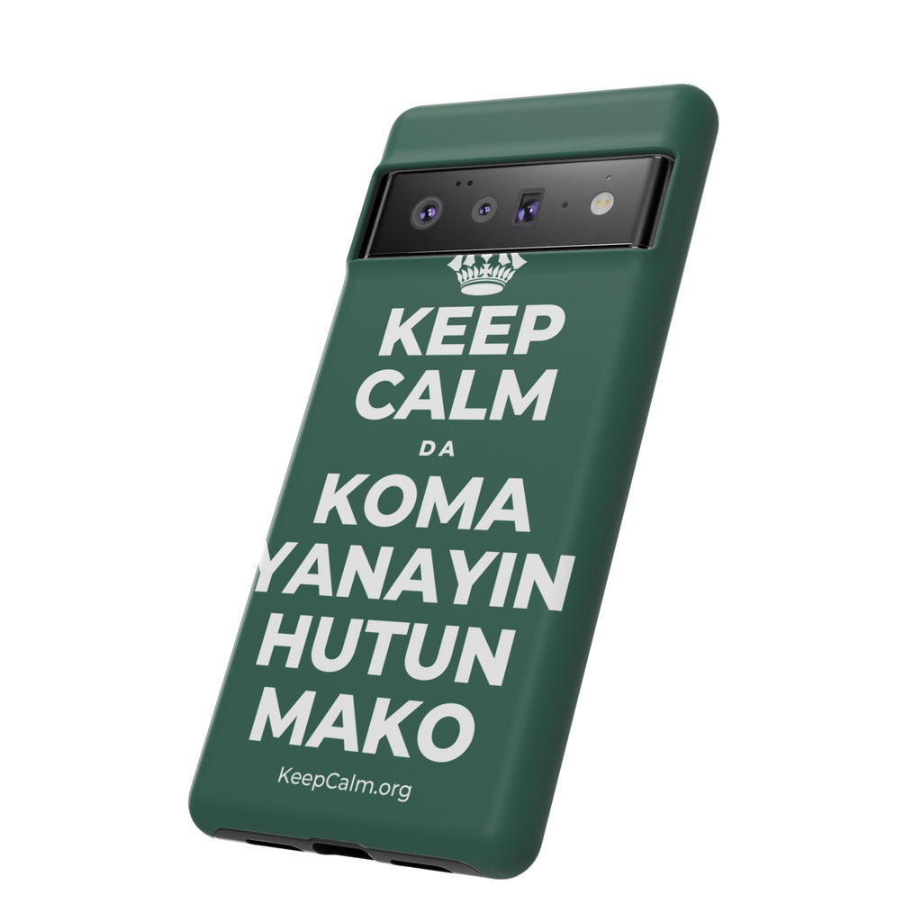 KEEP CALM DA KOMA YANAYIN HUTUN MAKO Phone Case