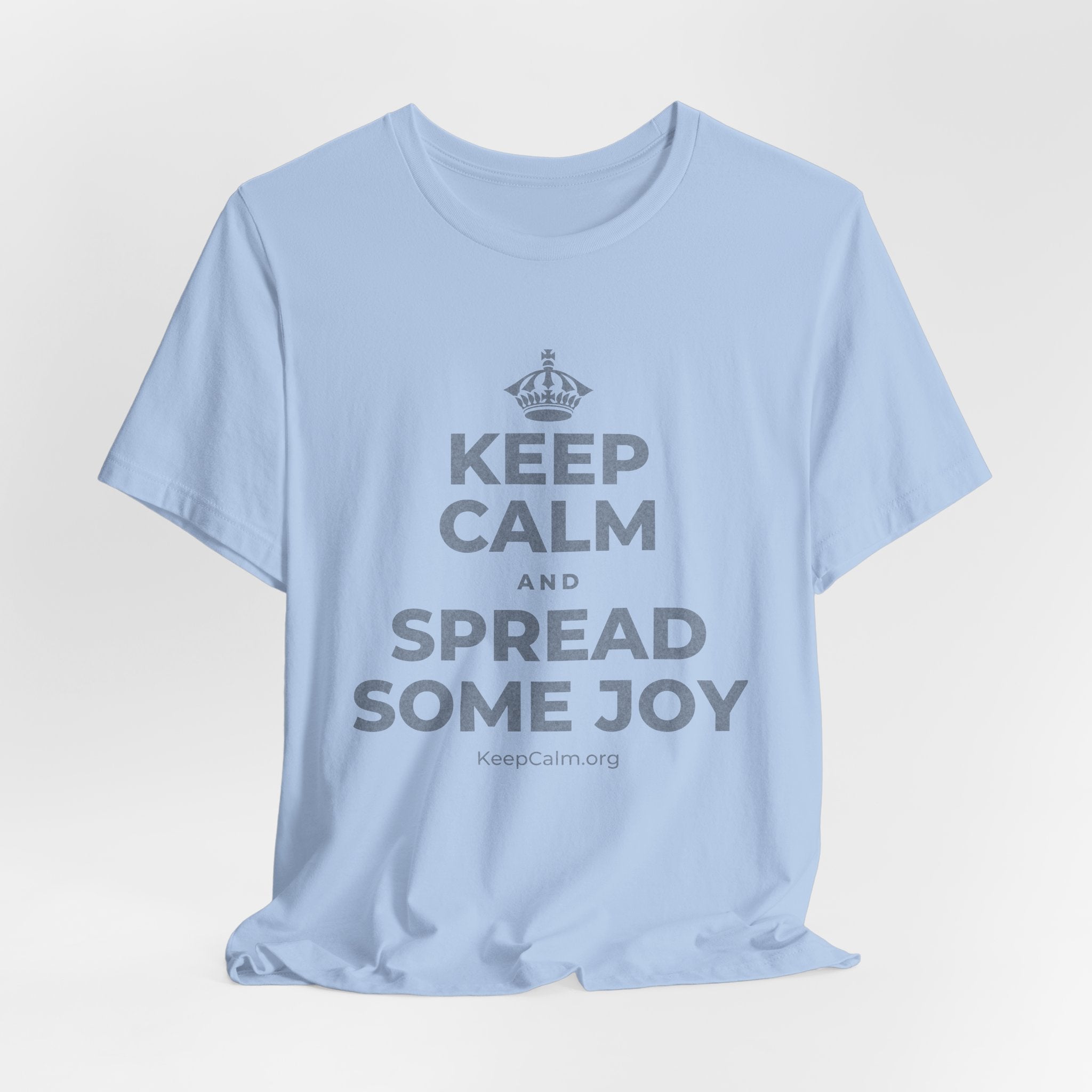 KEEP CALM AND SPREAD SOME JOY T-Shirt (Baby Blue–Silver)
