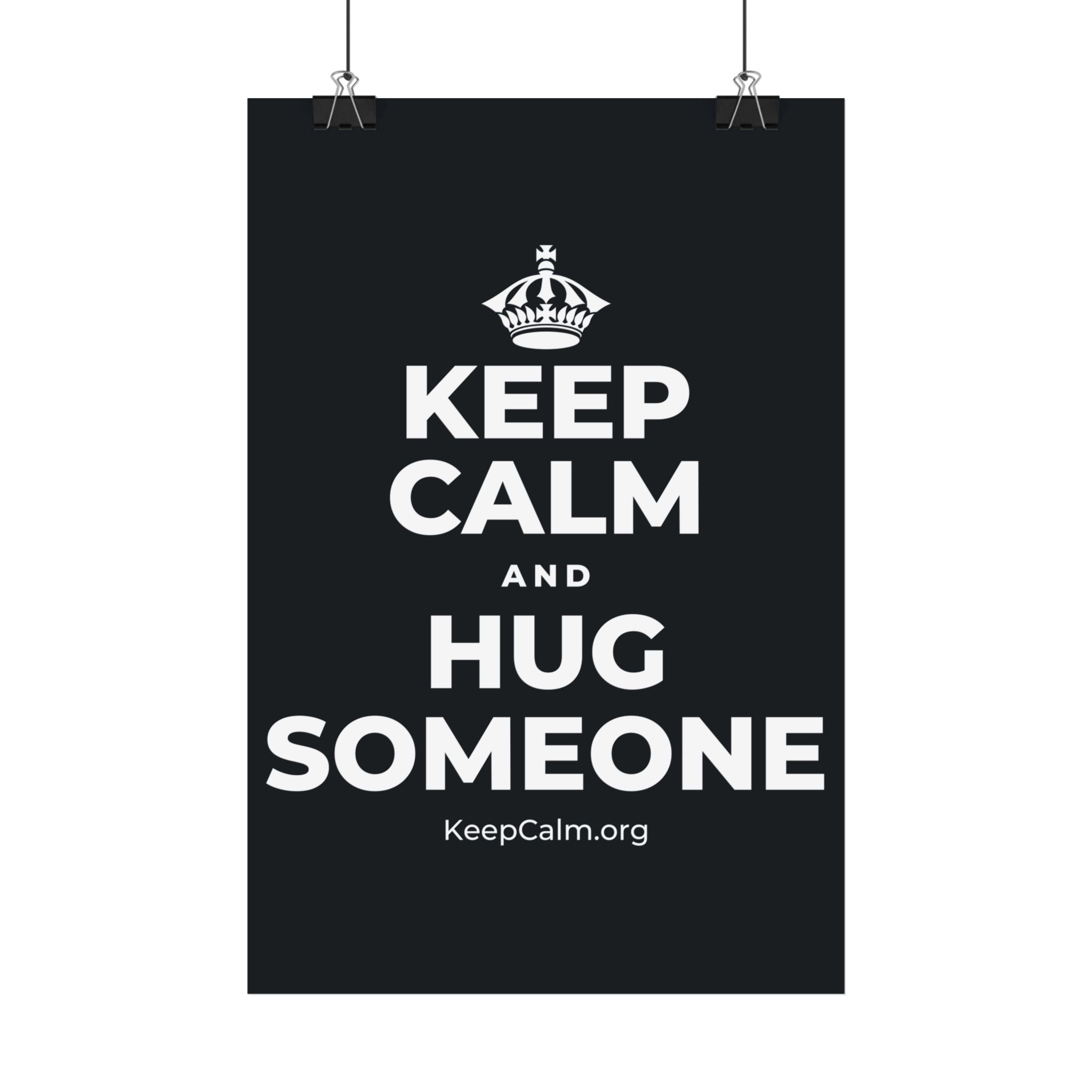 KEEP CALM AND HUG SOMEONE Satin Poster (Dark)
