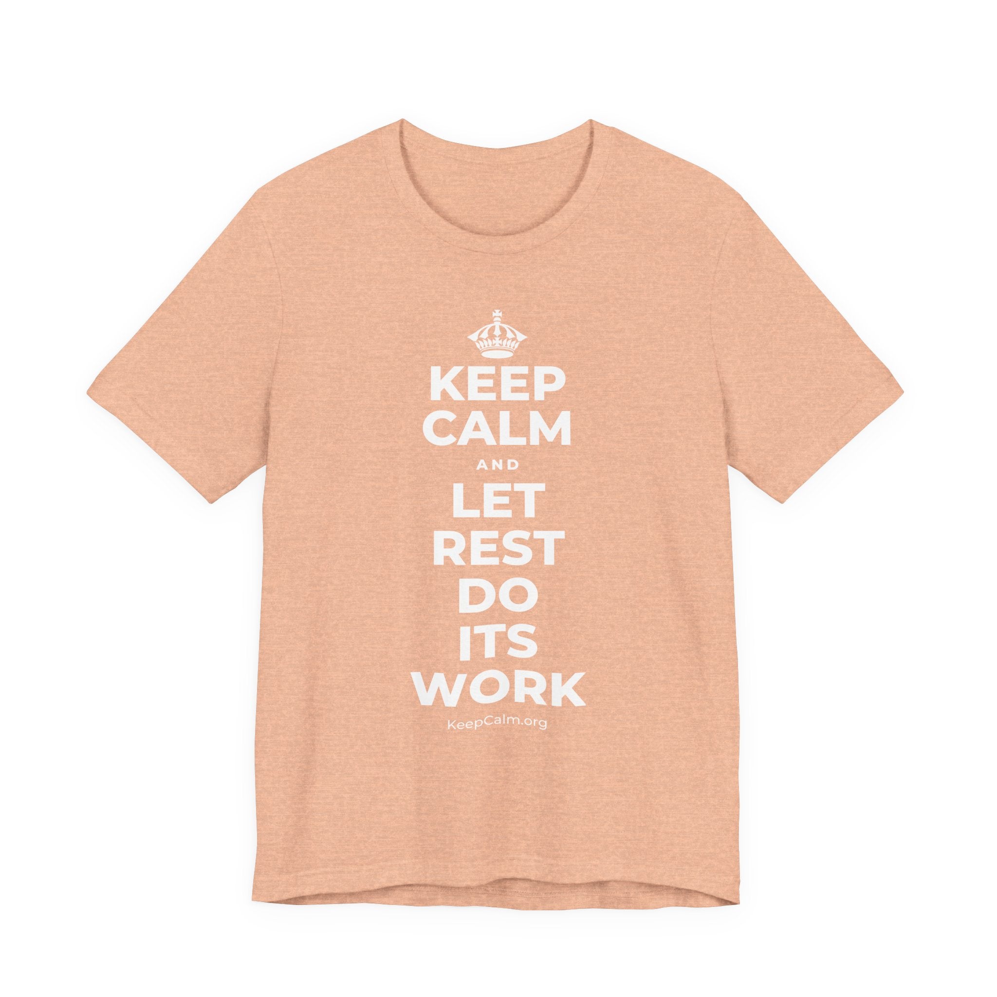KEEP CALM AND LET REST DO ITS WORK T-Shirt (Soft Cream–Heather Mauve)