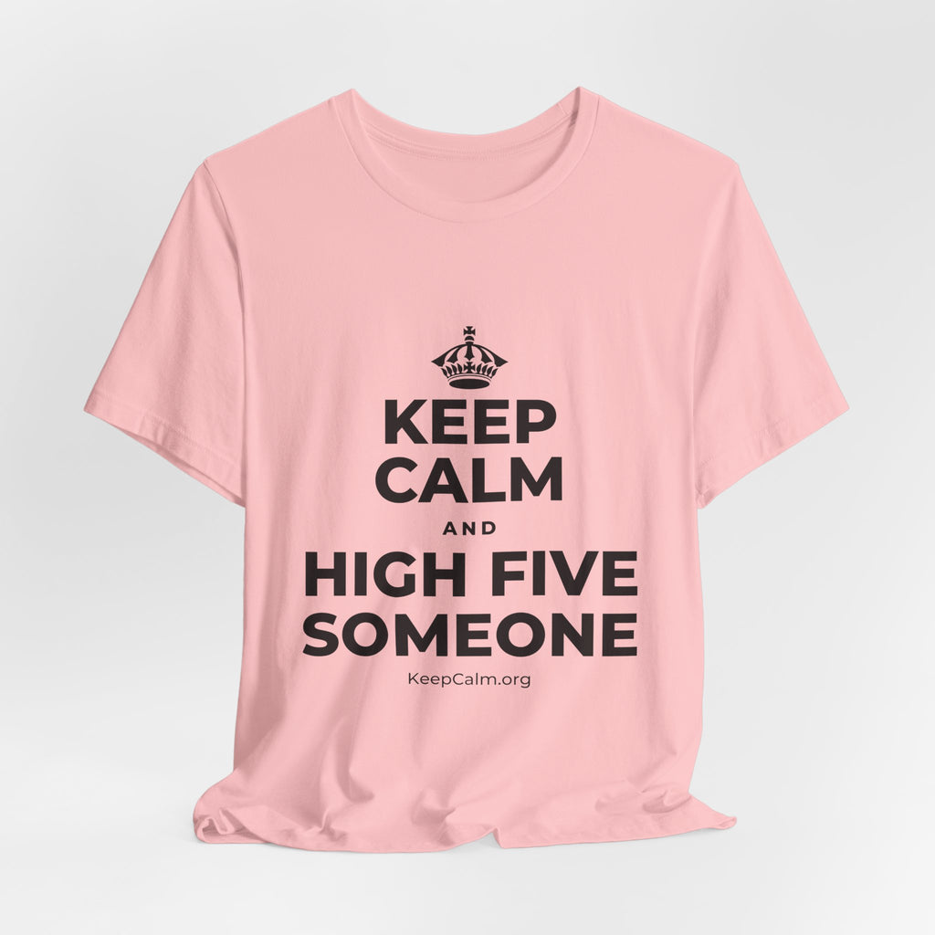 KEEP CALM AND HIGH FIVE SOMEONE T-Shirt (White–Asphalt)