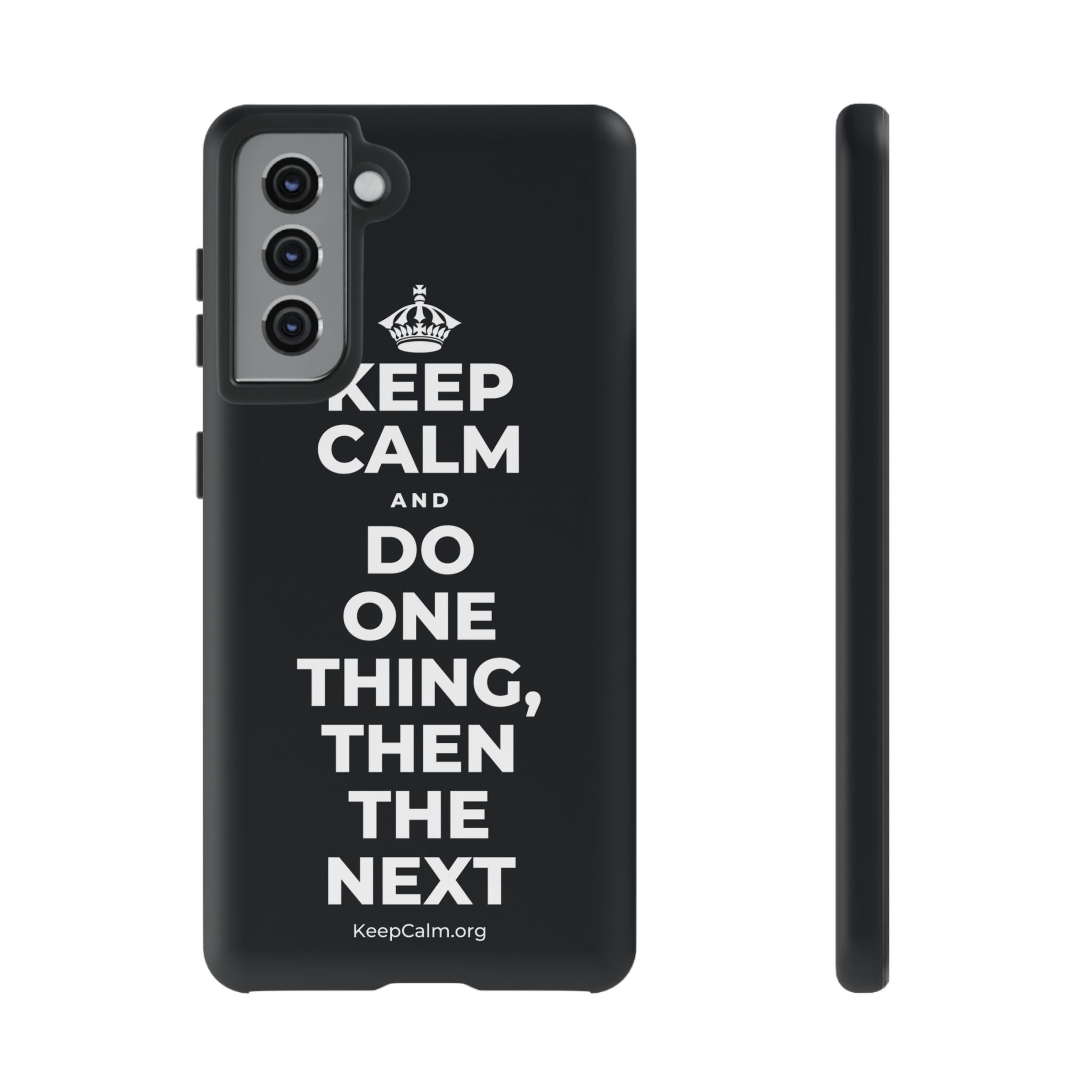 KEEP CALM AND DO ONE THING, THEN THE NEXT Phone Case (Dark)