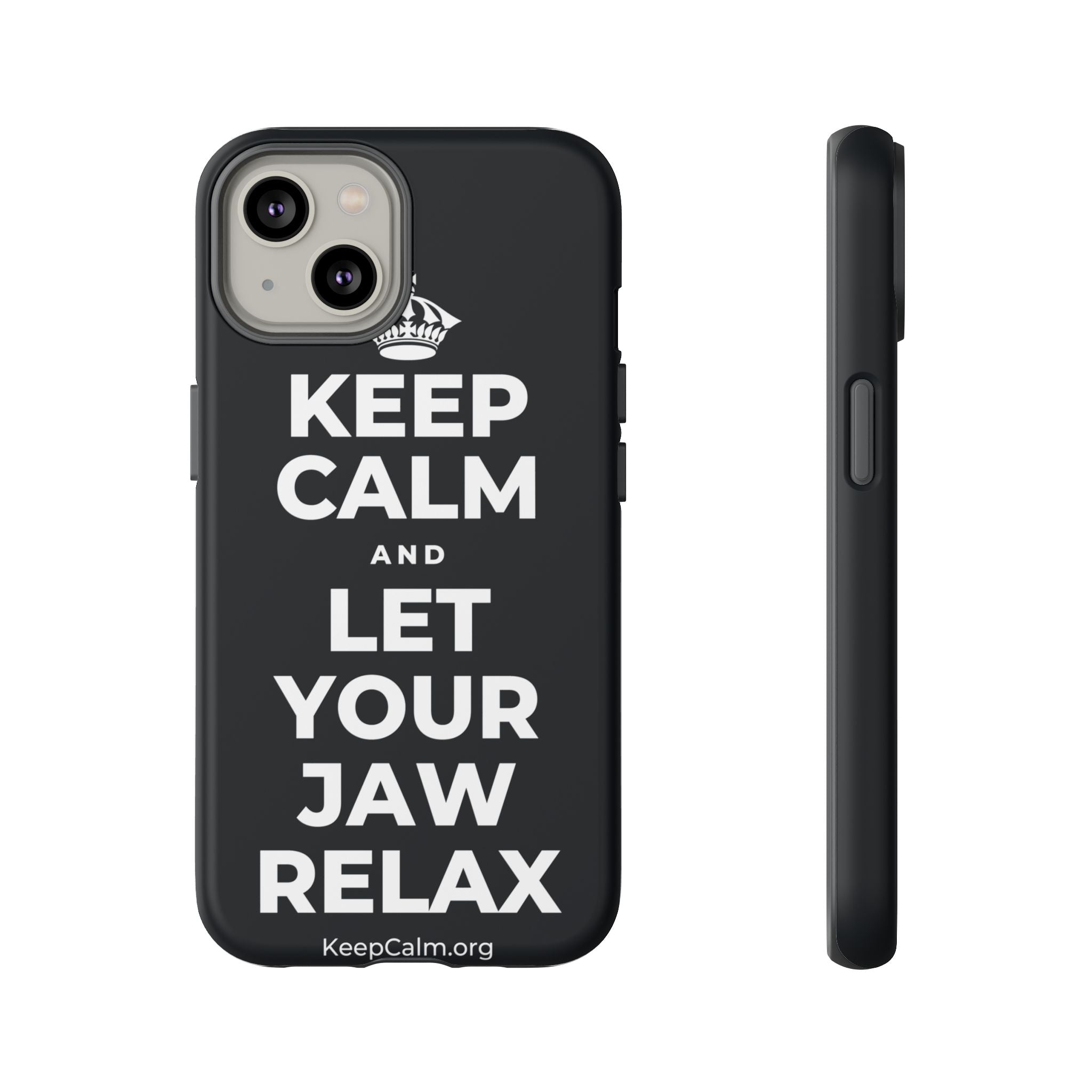 KEEP CALM AND LET YOUR JAW RELAX Phone Case (Dark)