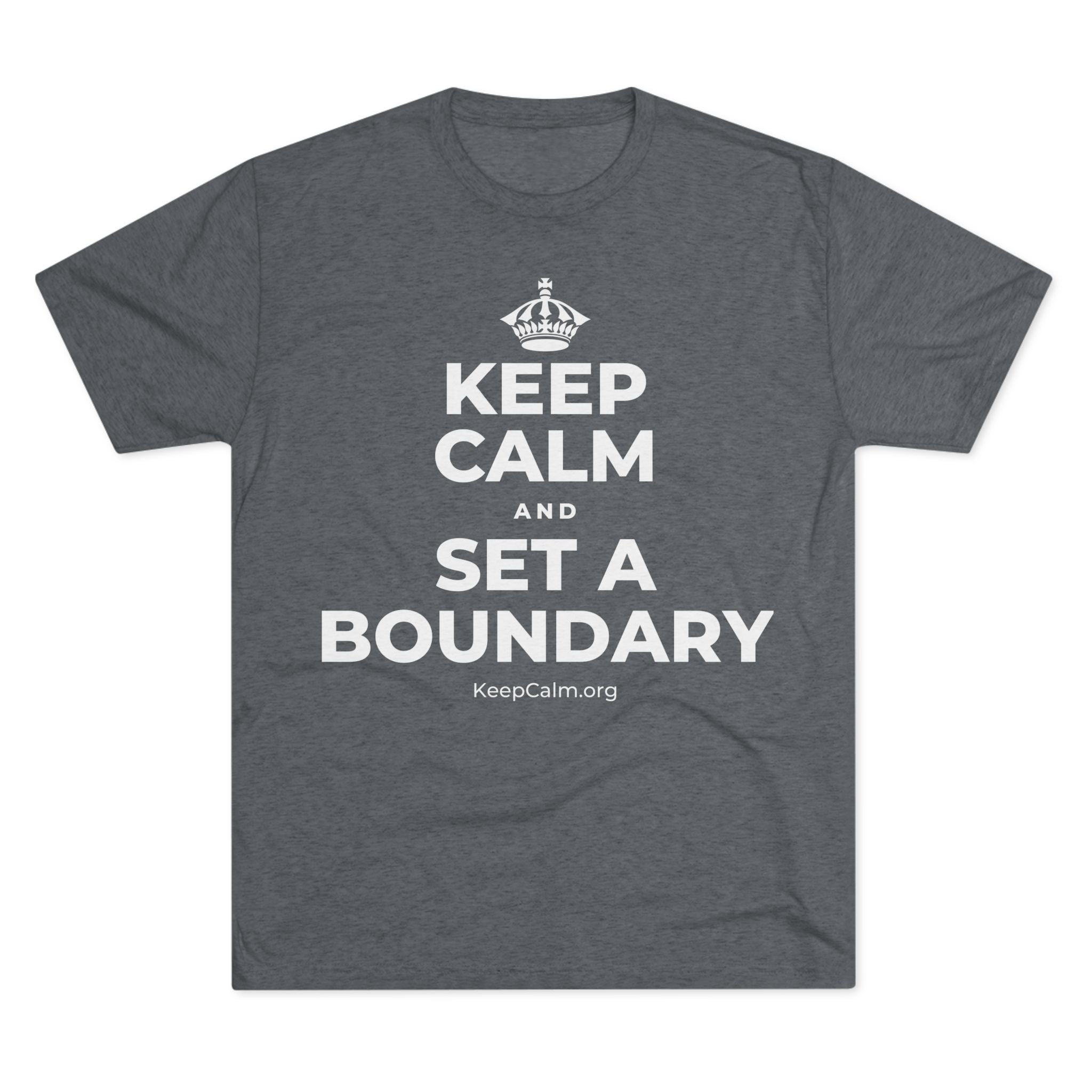 KEEP CALM AND SET A BOUNDARY Tri-Blend Tee