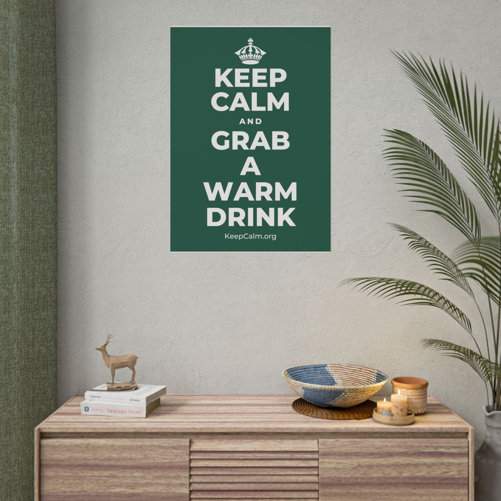 KEEP CALM AND GRAB A WARM DRINK Poster