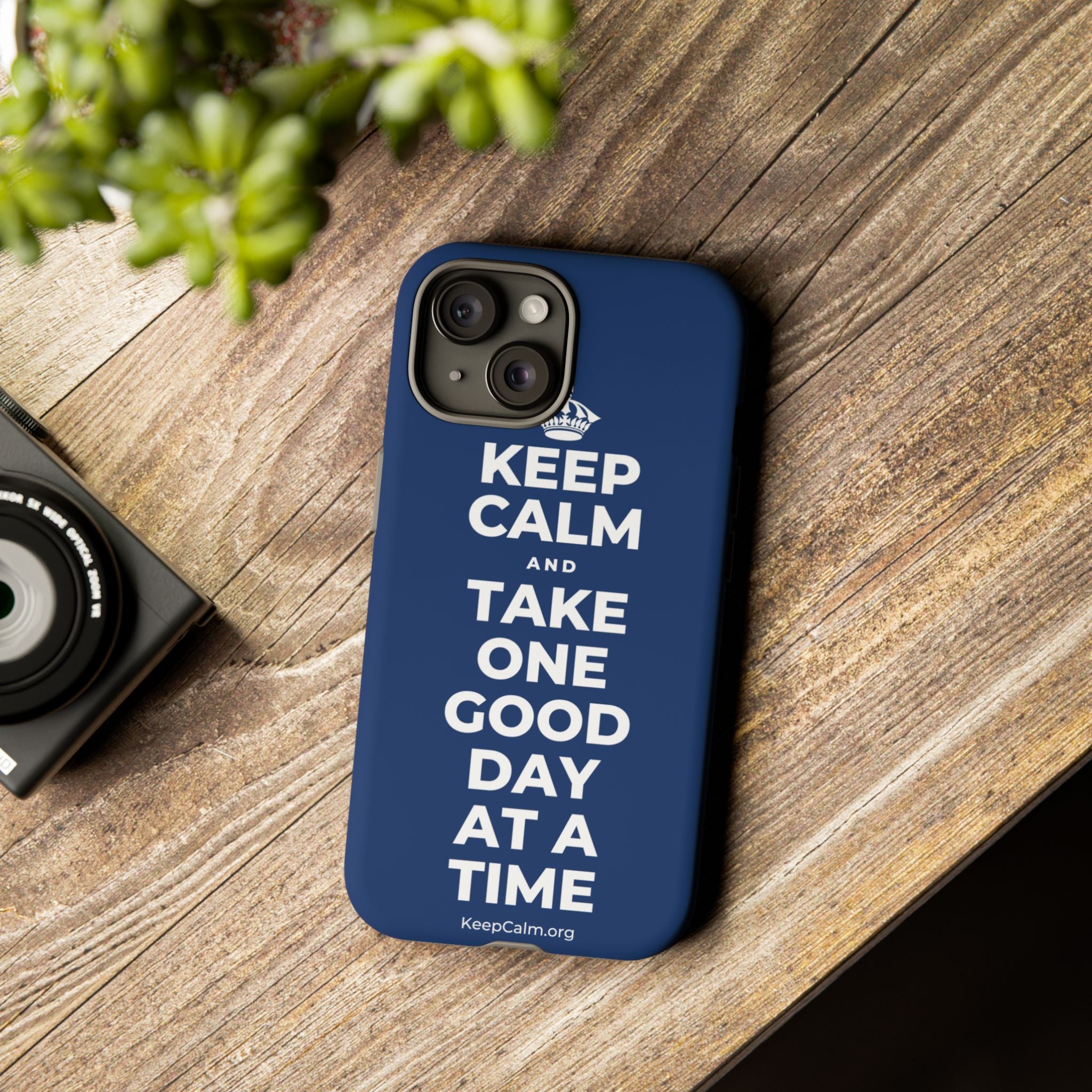 KEEP CALM AND TAKE ONE GOOD DAY AT A TIME Phone Case