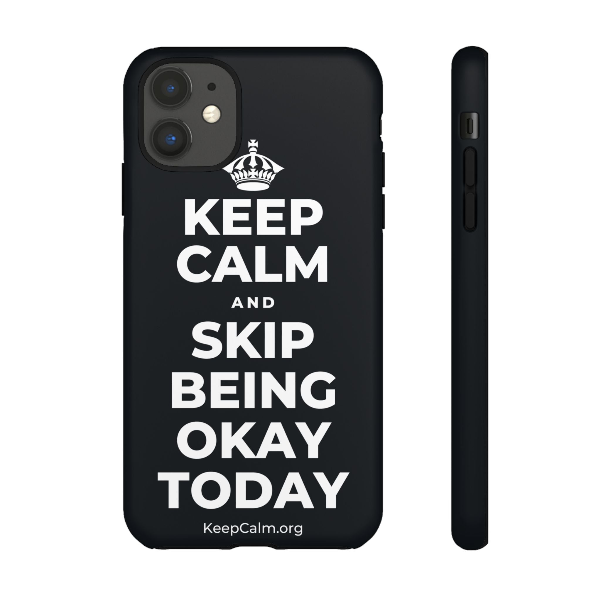 KEEP CALM AND SKIP BEING OKAY TODAY Phone Case (Dark)