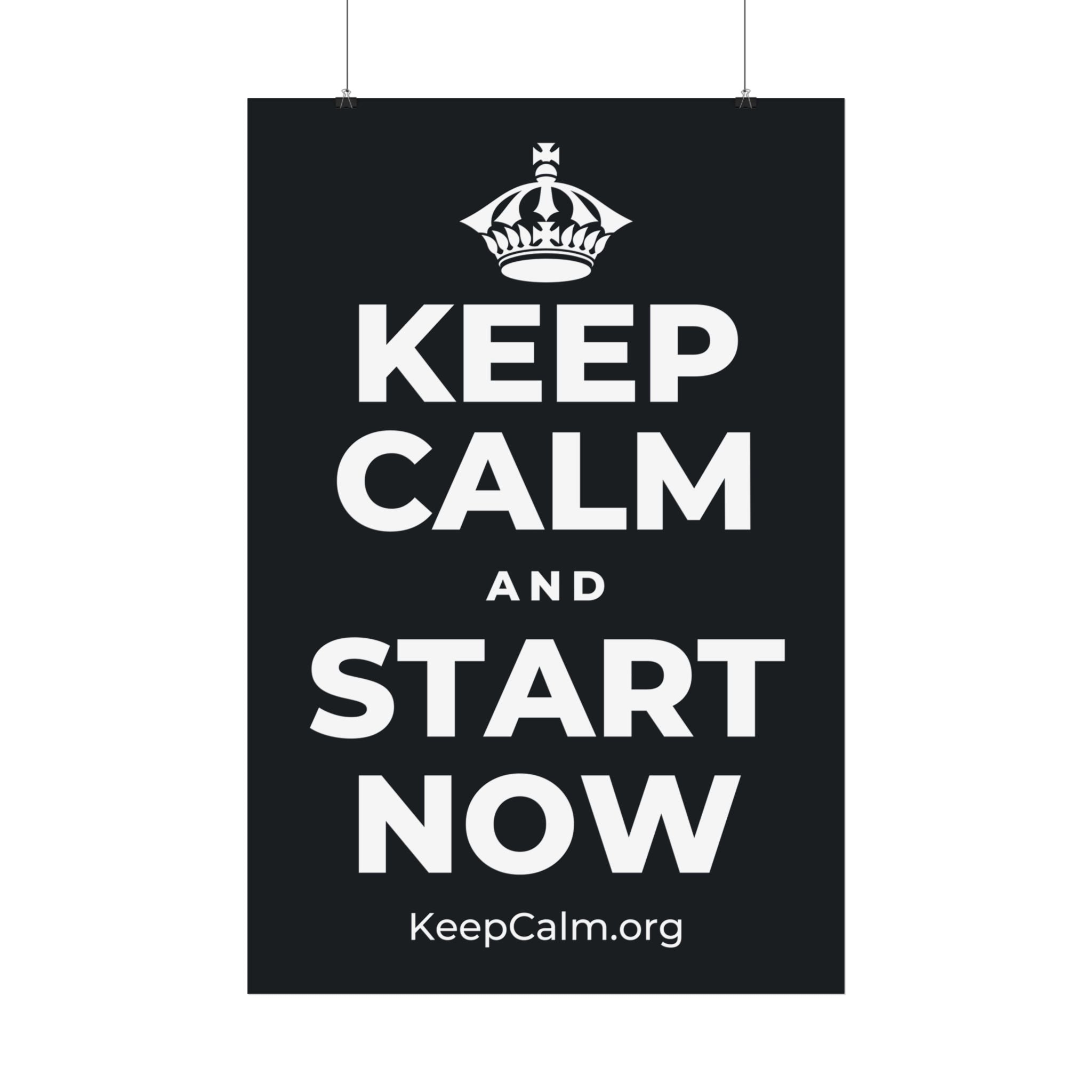 KEEP CALM AND START NOW Satin Poster (Dark)