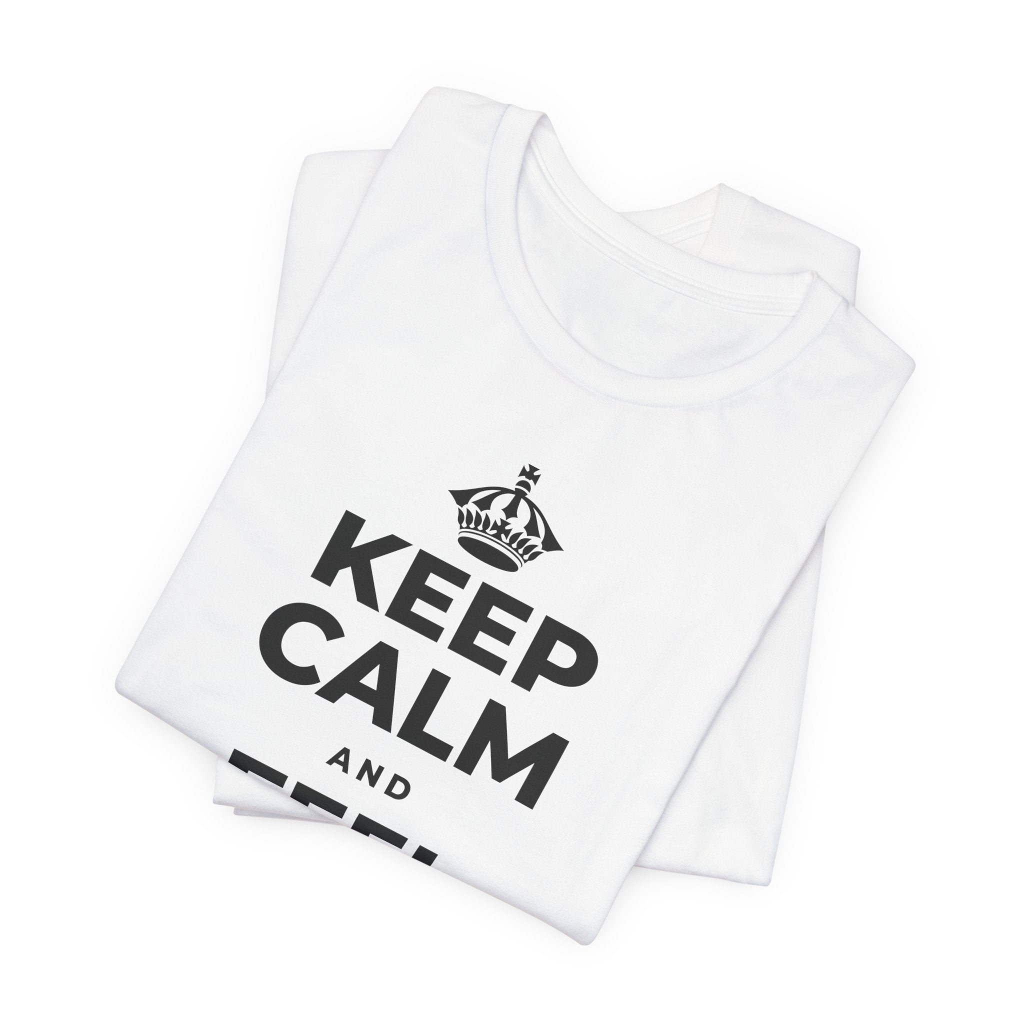 KEEP CALM AND FEEL IT ALL T-Shirt (White–Asphalt)