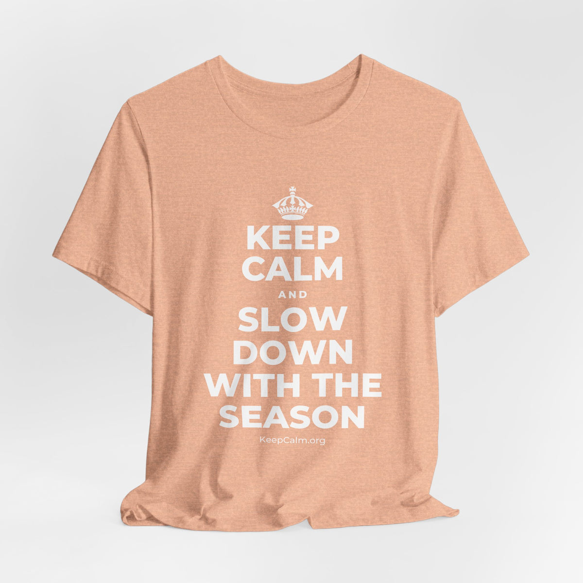 KEEP CALM AND SLOW DOWN WITH THE SEASON T-Shirt (Soft Cream–Heather Mauve)