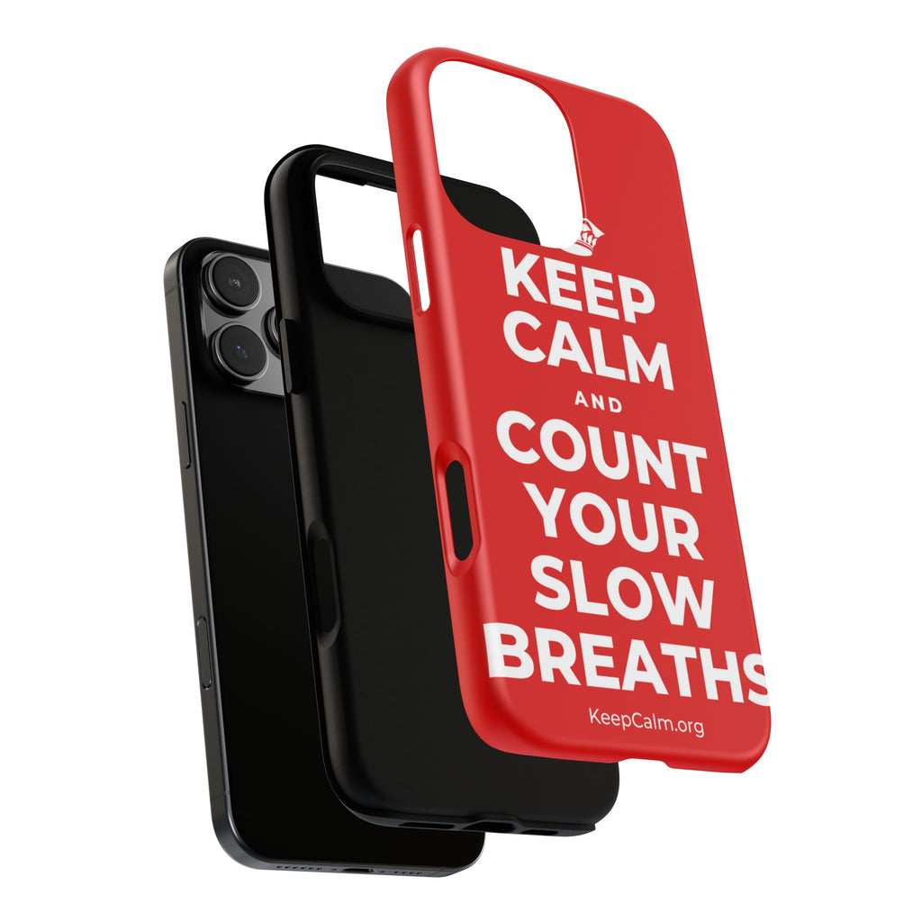 KEEP CALM AND COUNT YOUR SLOW BREATHS Phone Case