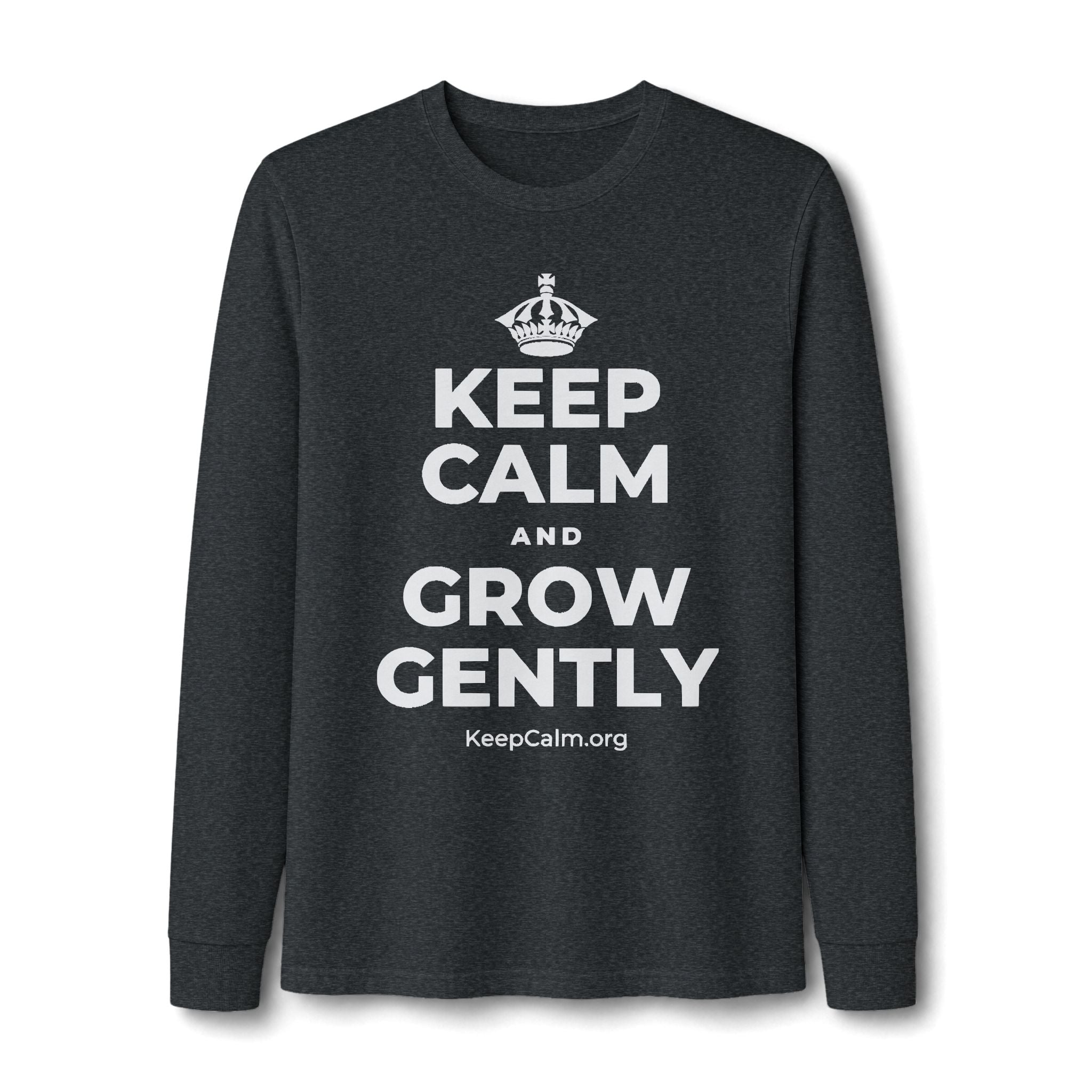 KEEP CALM AND GROW GENTLY Long Sleeve Tee