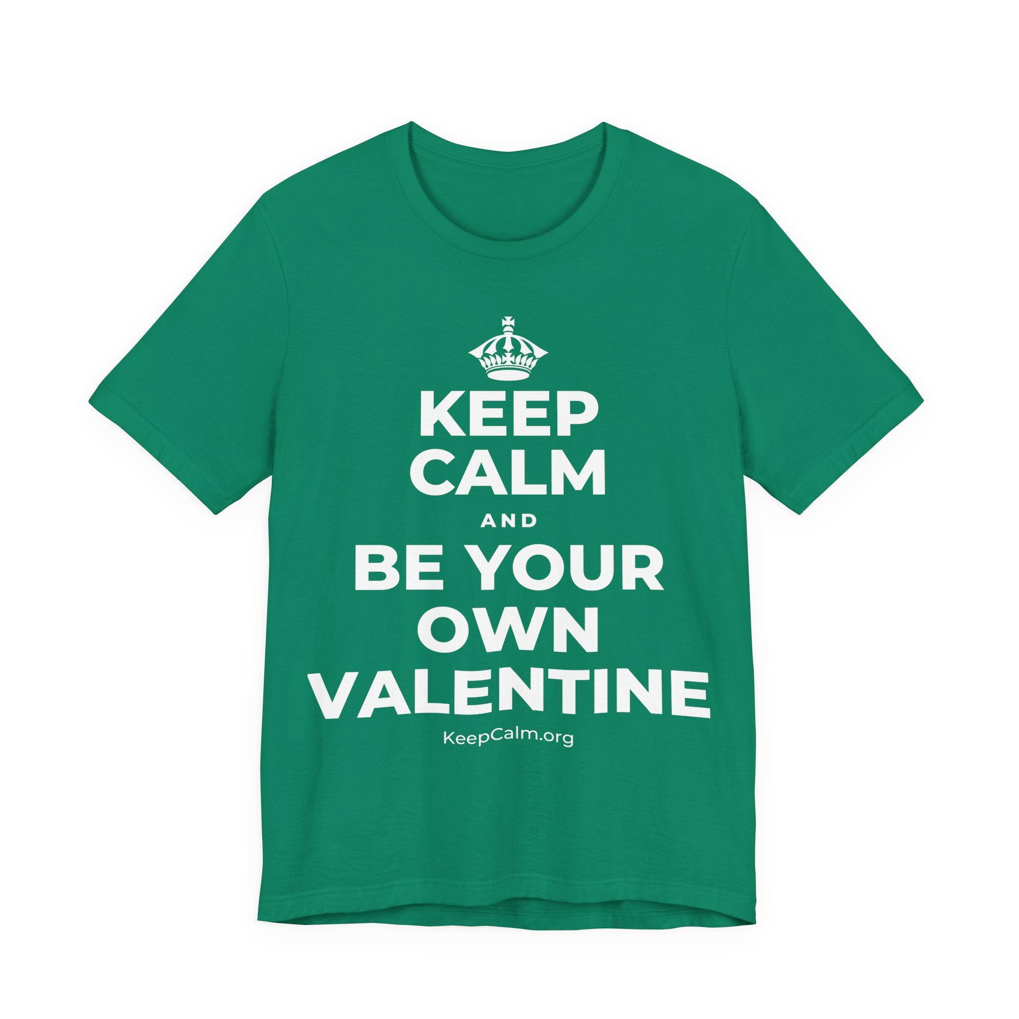 KEEP CALM AND BE YOUR OWN VALENTINE T-Shirt (White–Asphalt)